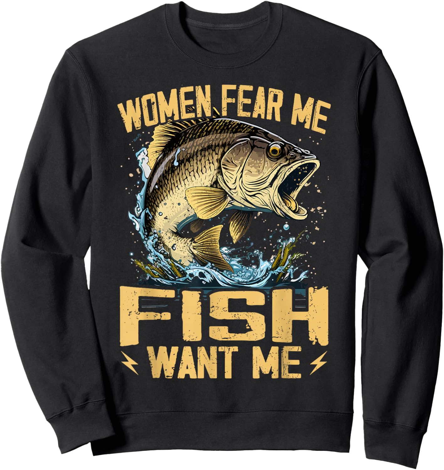 Women Fear Me Fish Want Me Funny Fishing Sweatshirt - Sweatshirt | Black