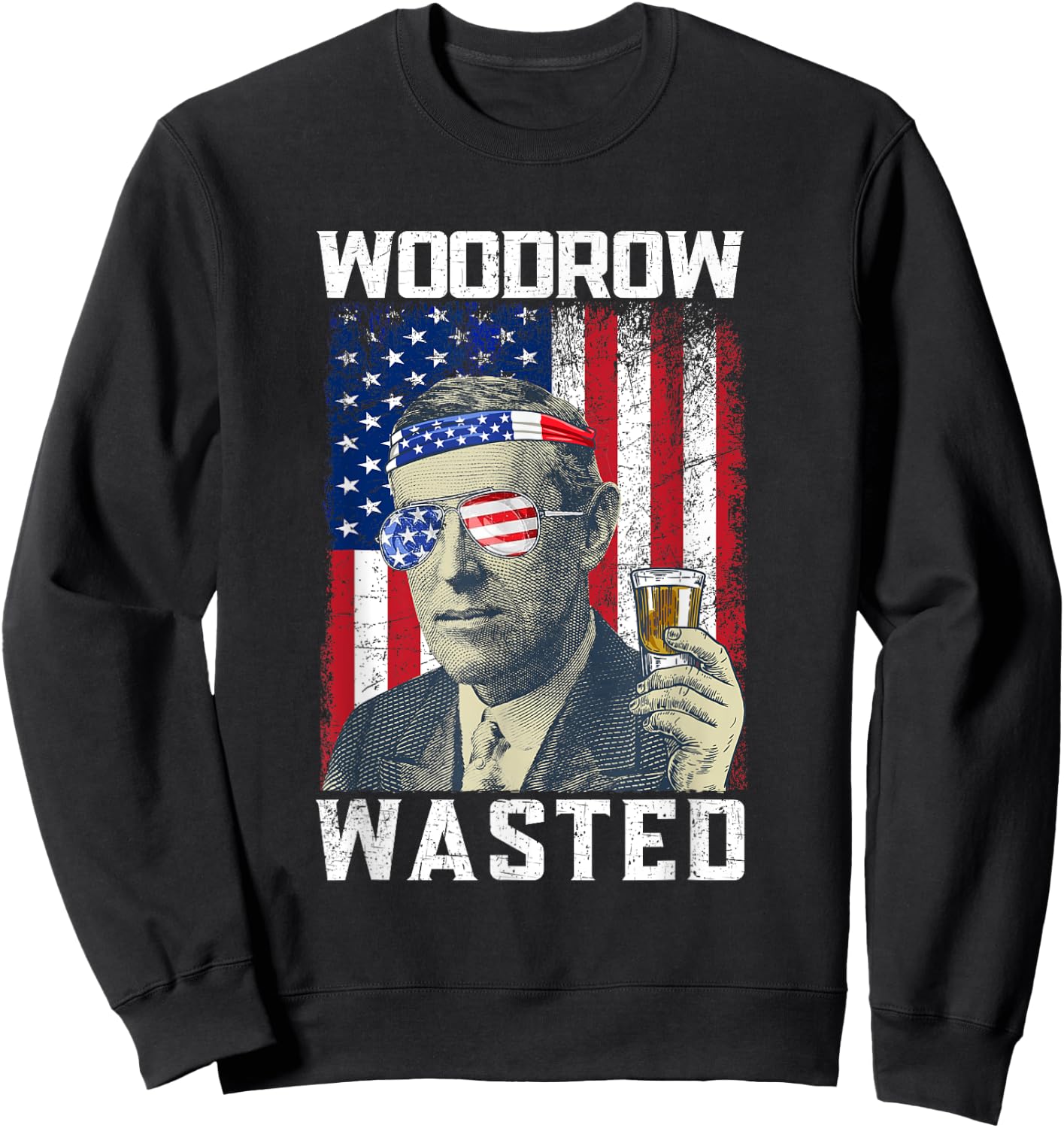 Woodrow Wasted 4th July Woodrow Wilson Drinking Party Sweatshirt - Sweatshirt | Black