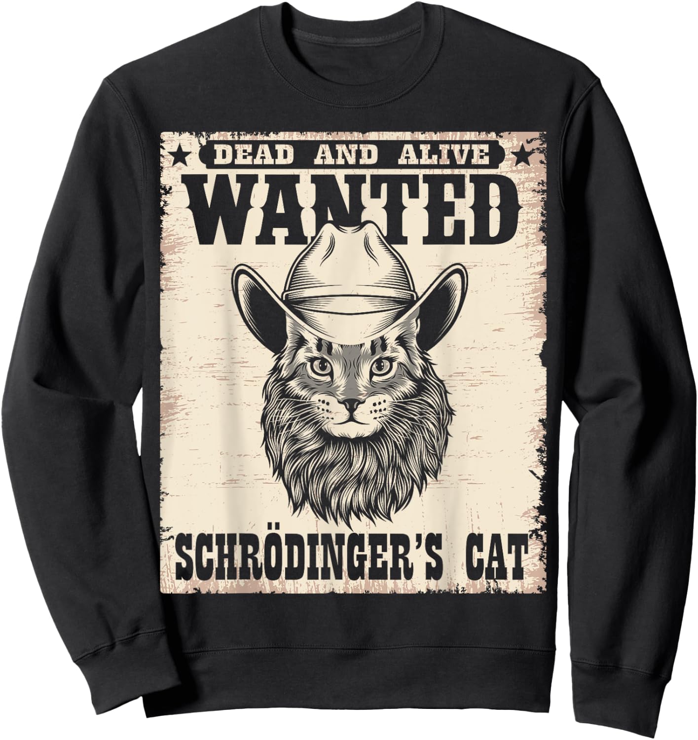 Wanted Dead Alive Schrödinger's Cat Shirt Schrodingers Cat Men Women Sweatshirt - Sweatshirt | Black
