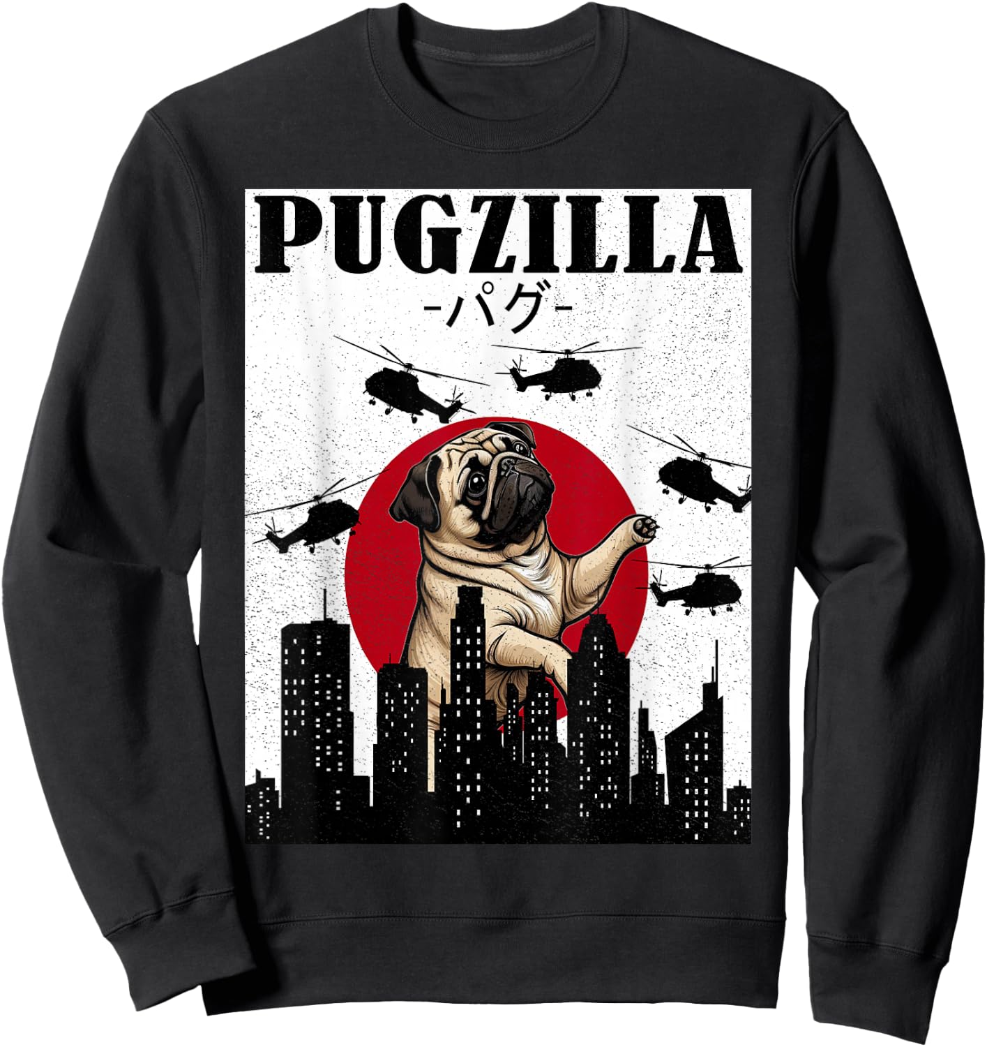 Pug Shirt Funny Pug Owner Pugzilla Dog Lover Funny Sweatshirt - Sweatshirt | Black