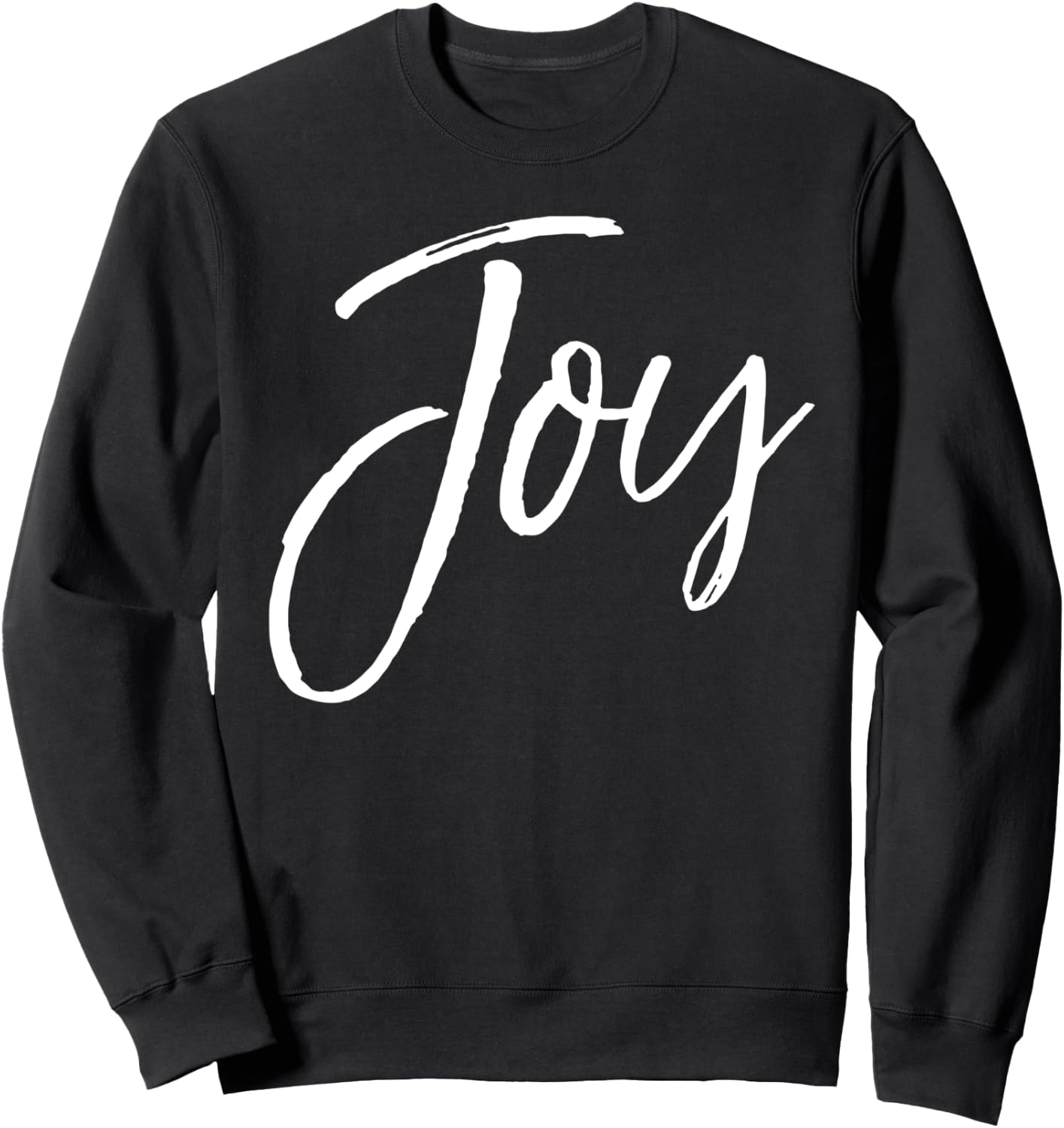 Joy Quote Happy Gift Cute Happiness Saying Joy Sweatshirt - Sweatshirt | Black