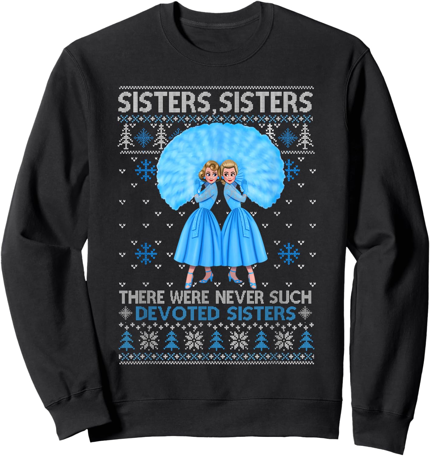 Sisters White Xmas Snow Christmas Movie 1954 Holiday Pajamas Sweatshirt - Sweatshirt | Black