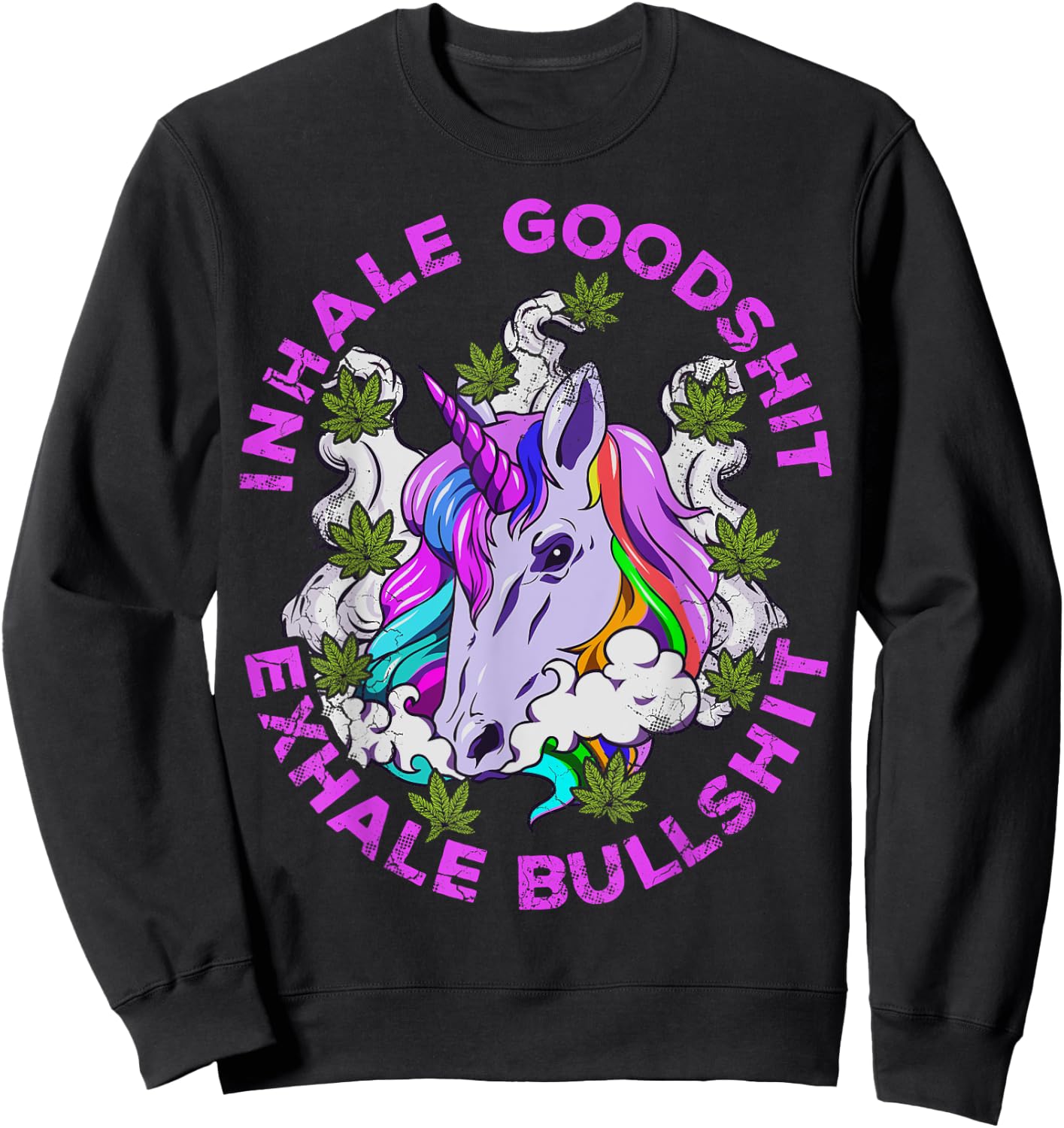 Marijuana Inhale Good Shit Exhale Bullshit Unicorn Funny Sweatshirt - Sweatshirt | Black