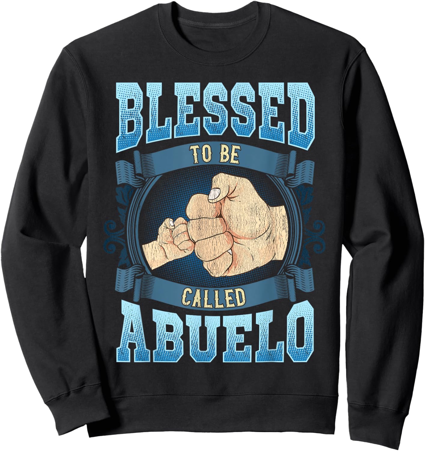 Blessed To Be Called Abuelo Gifts Abuelo Fathers Day Sweatshirt - Sweatshirt | Black