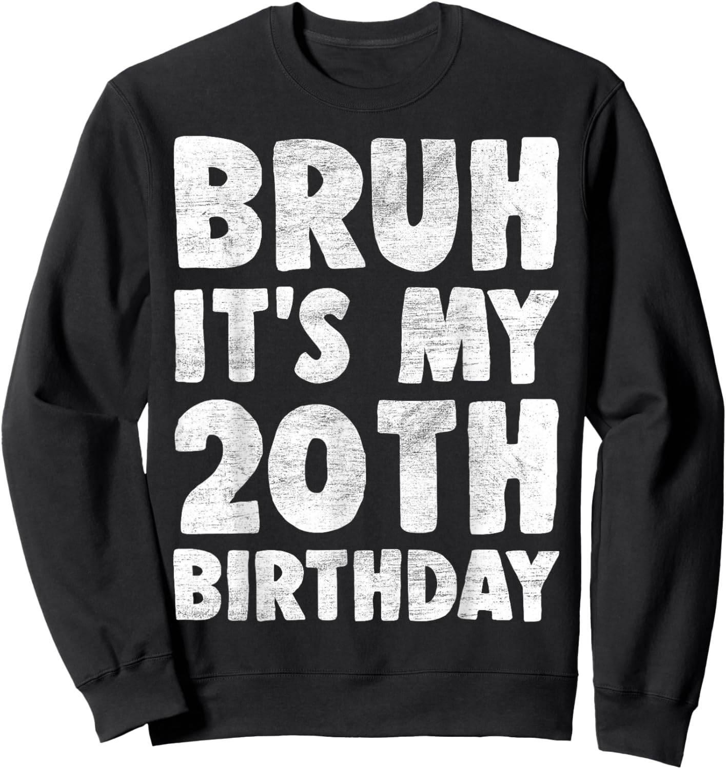 Bruh It's My 20th Birthday 20 Year Old Birthday Boys Kids Sweatshirt - Sweatshirt | Black