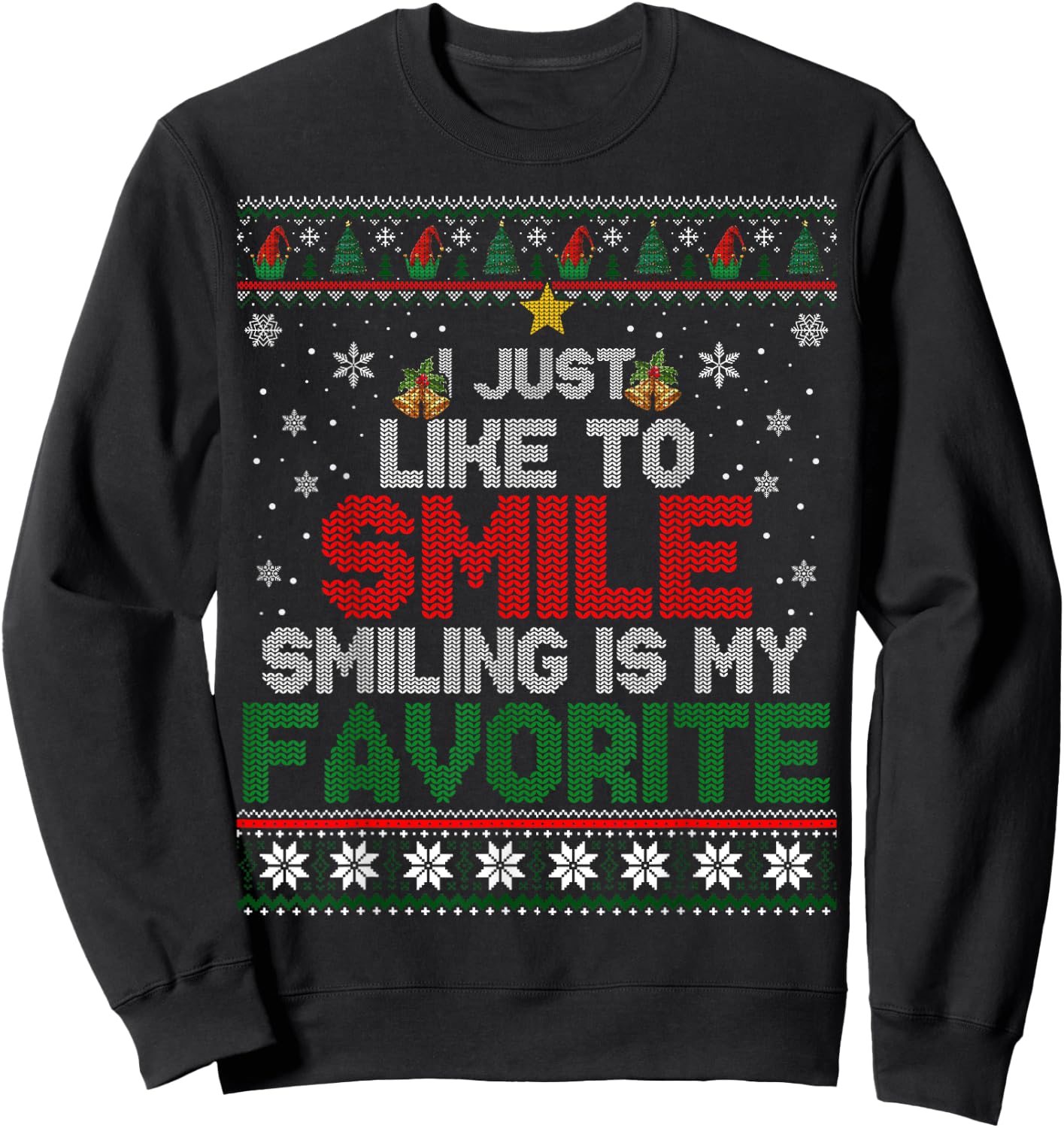 I Just Like To Smile Smiling Is My Favorite X-mas Elf Ugly Sweatshirt - Sweatshirt | Black