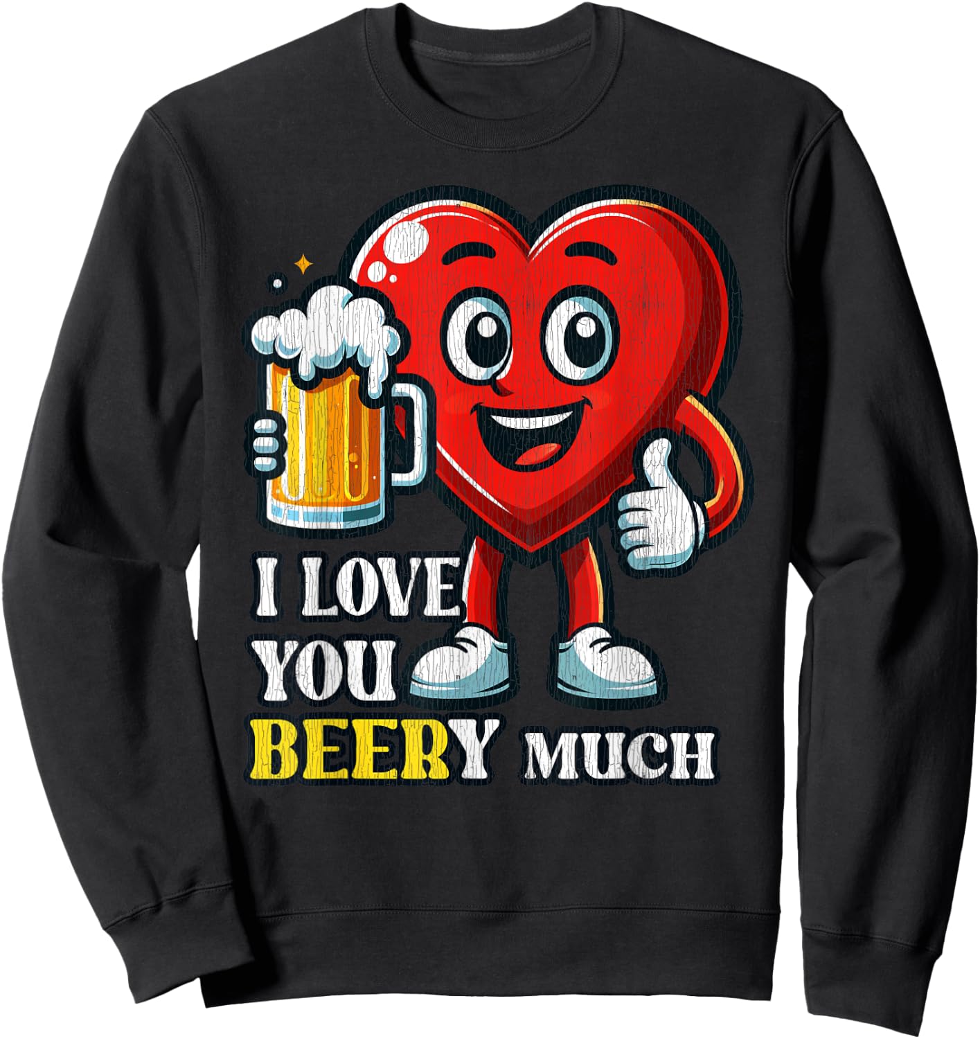 I Love You Beery Much Valentines Beer Funny Heart Men Women Sweatshirt - Sweatshirt | Black