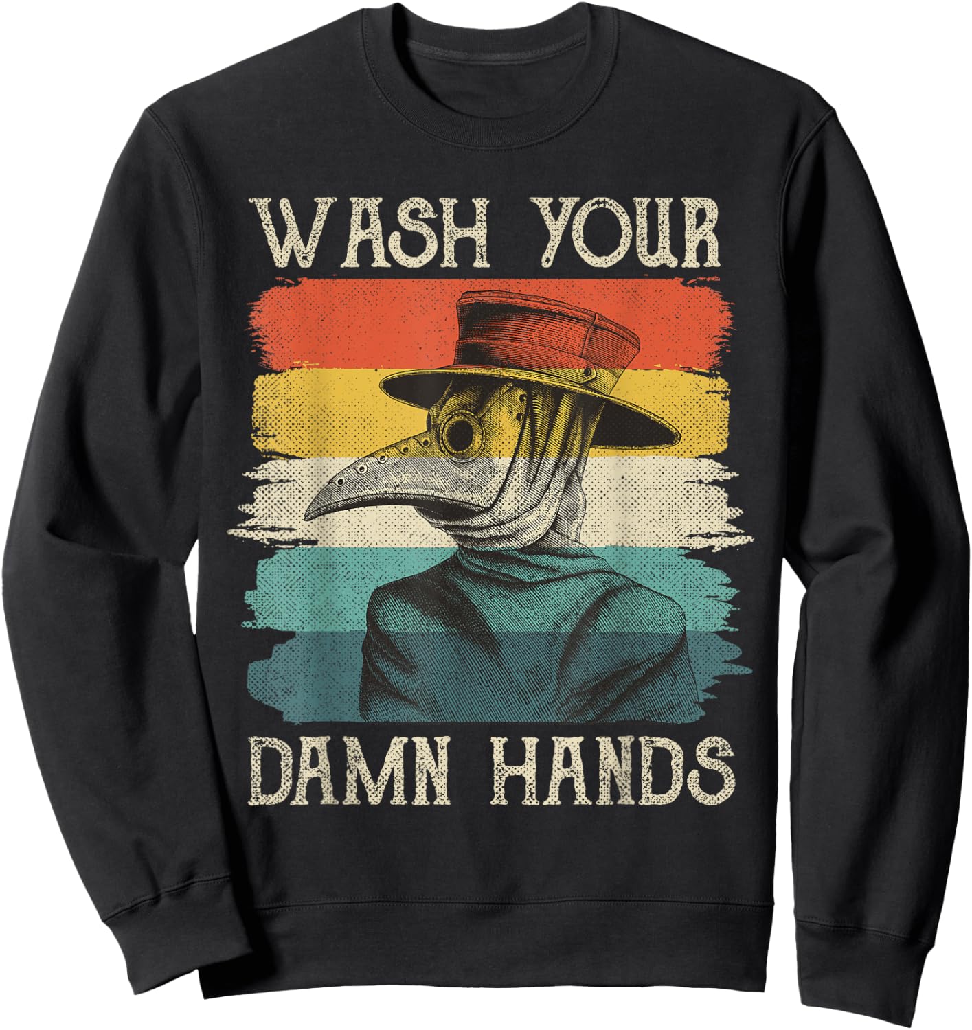 Wash Your Damn Hands Plague Doctor Mask Vintage Retro Sweatshirt - Sweatshirt | Black