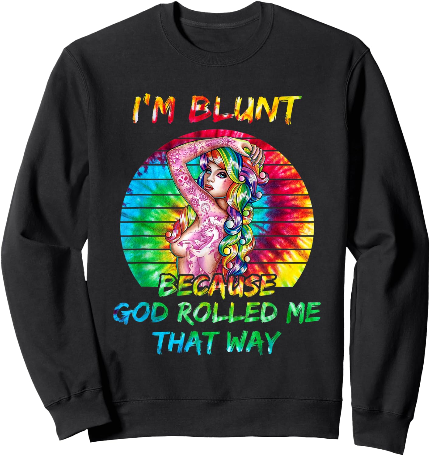 I'm Blunt Because God Rolled Me That Way Tattoos Girl Sweatshirt - Sweatshirt | Black