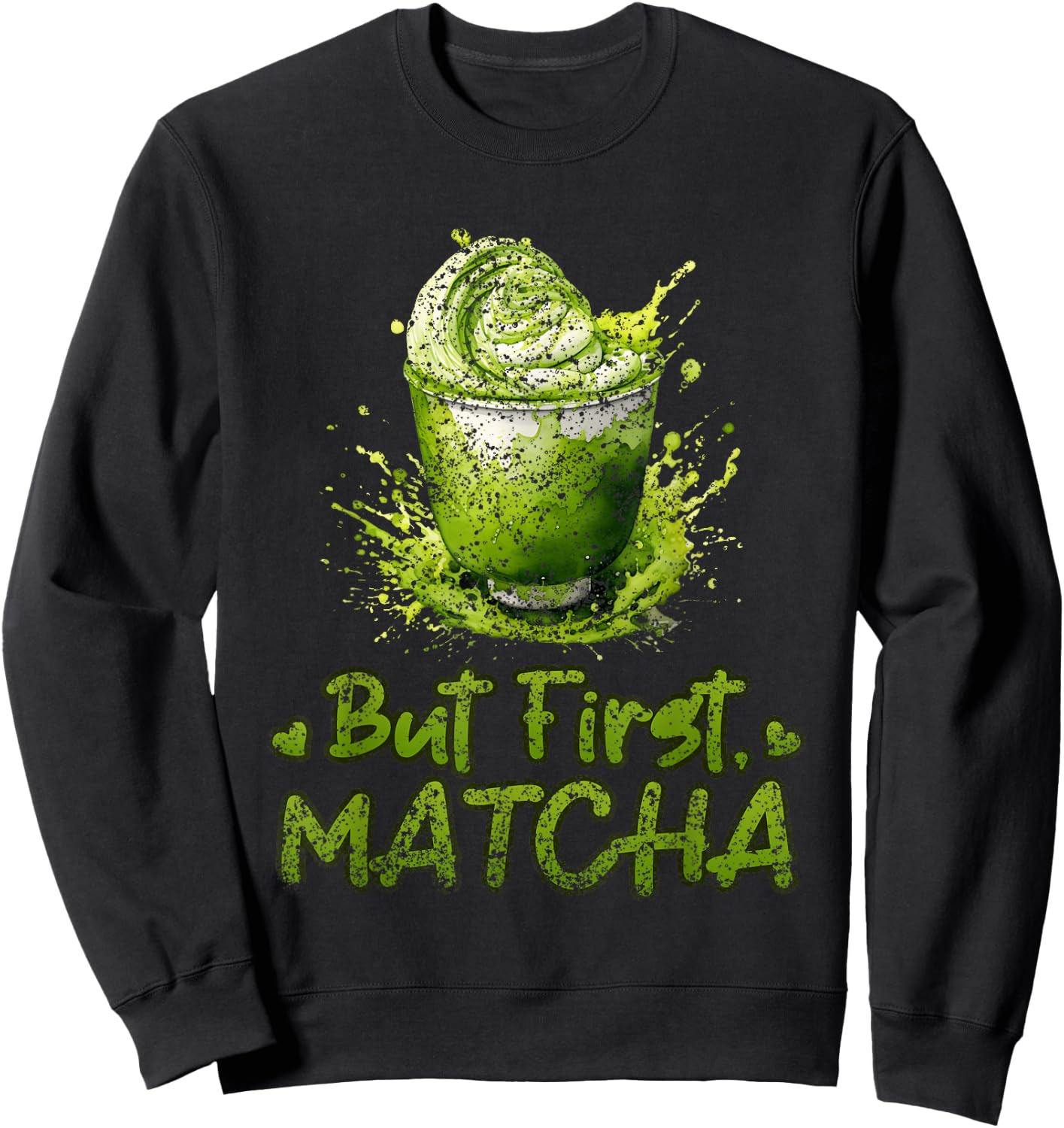 But First Matcha Lovers Green Matcha Tea Matcha Tea Sweatshirt - Sweatshirt | Black