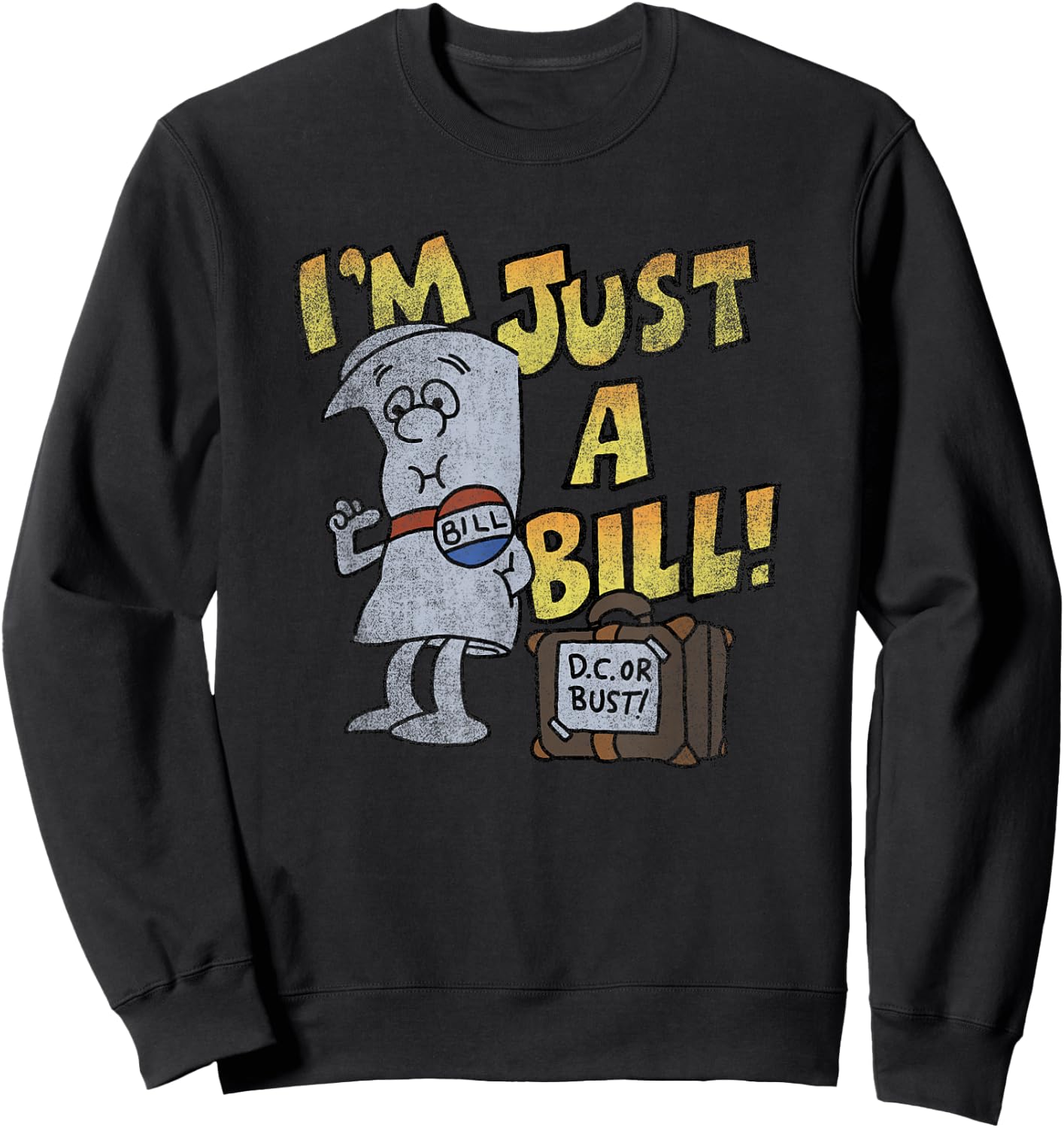 Schoolhouse Rock I’m Just a Bill DC or Bust Retro TV Show Sweatshirt - Sweatshirt | Black