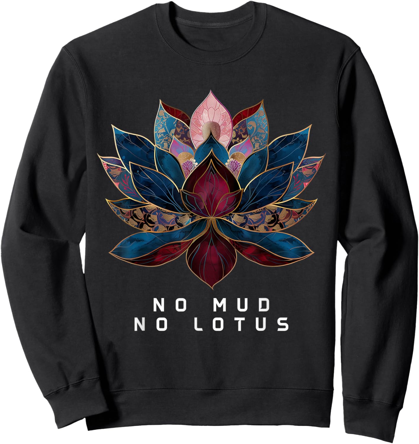 No Mud No Lotus Flower Zen Buddhism Buddhist Buddha Yoga Sweatshirt - Sweatshirt | Black