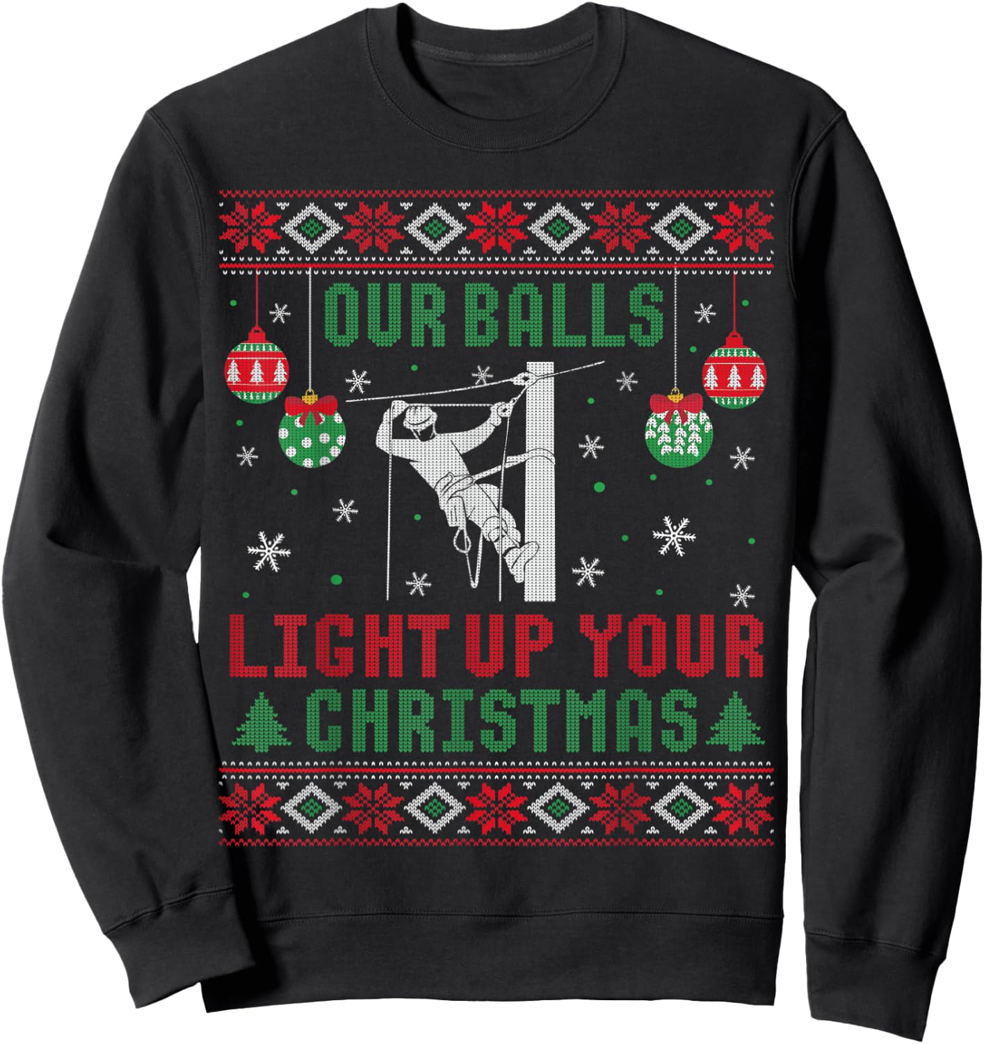 Ugly Our Balls Light Up Your Christmas Sweater Lineman Gift Sweatshirt - Sweatshirt | Black