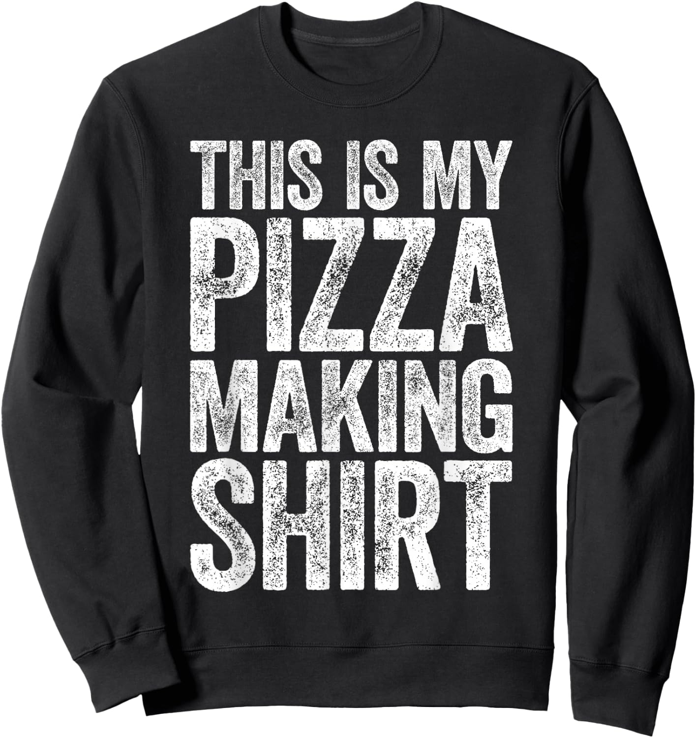 This Is My Pizza Making Shirt Men Women Kids Food Lover Sweatshirt - Sweatshirt | Black
