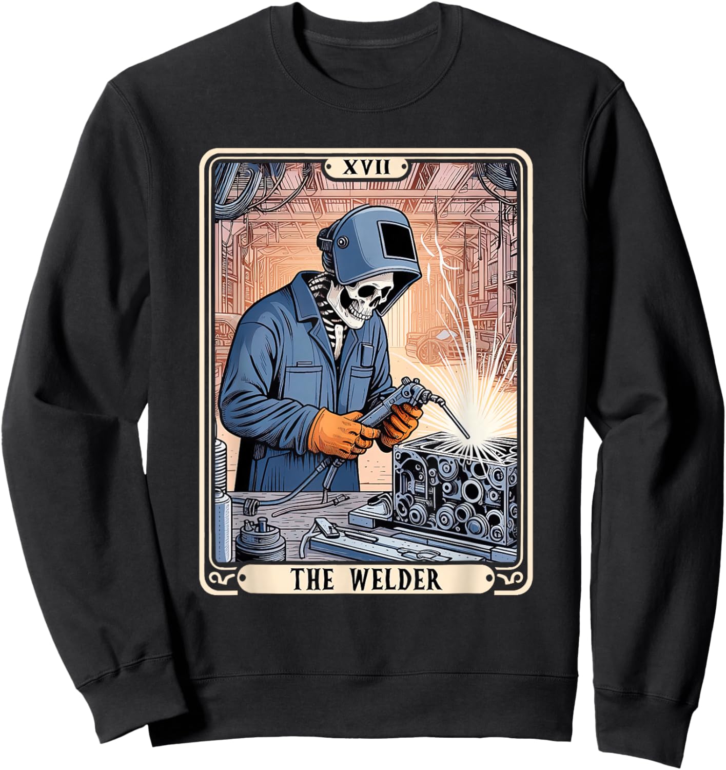 The Welder Welding Tarot Card Skeleton Funny Metal Worker Sweatshirt - Sweatshirt | Black