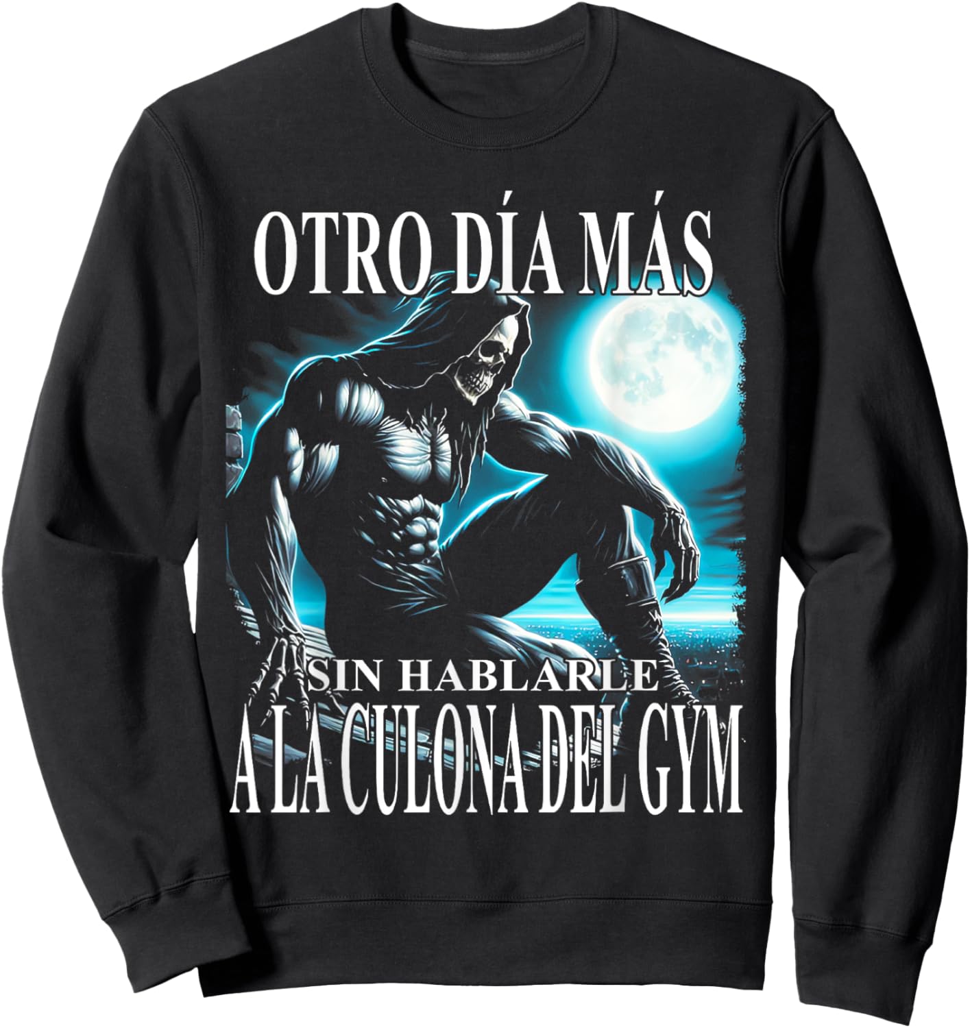 Otro día mas sin hablarle a la culona del gym Sweatshirt - Sweatshirt | Black
