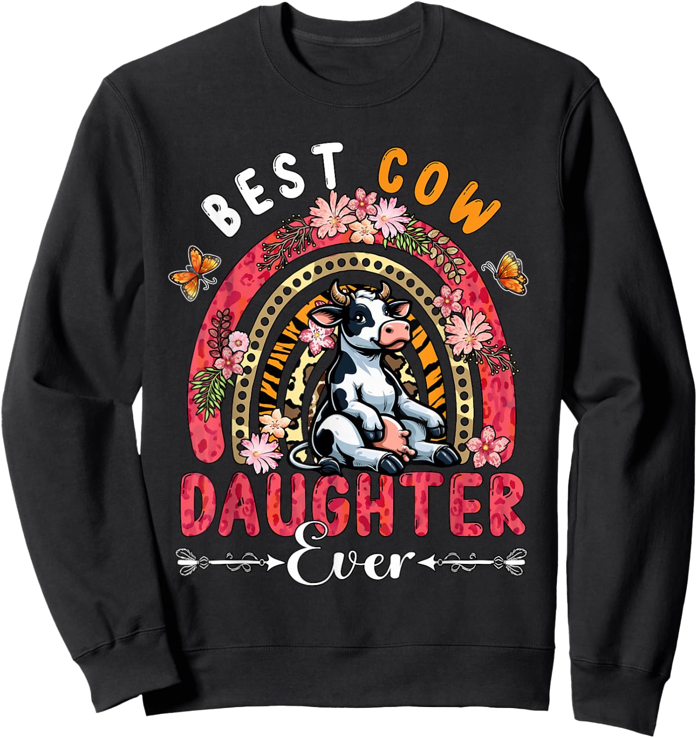 Best Cow Daughter Ever Mother's Day Flowers Rainbow Farm Sweatshirt - Sweatshirt | Black