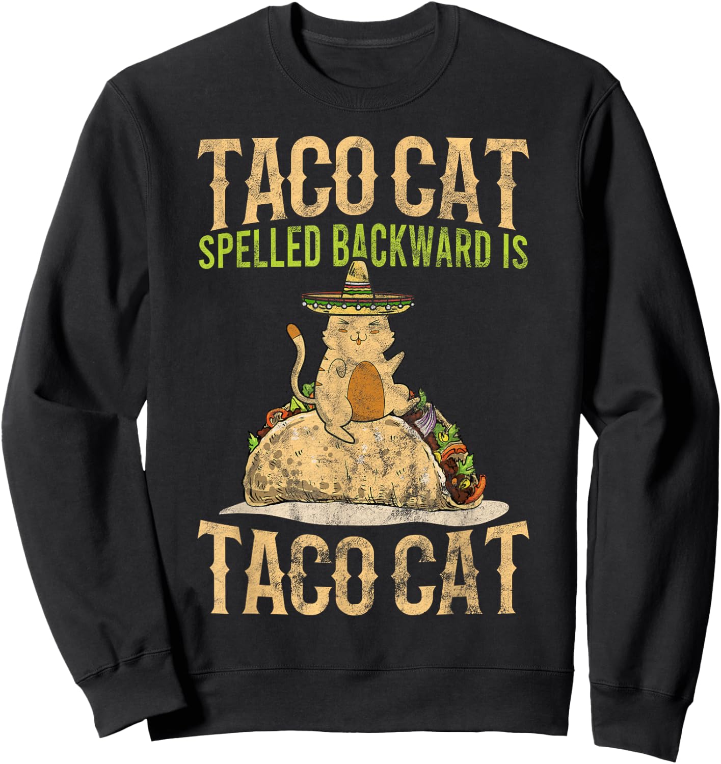Mexican Taco Cat Kitten Tacocat Spelled Backwards Gift Sweatshirt - Sweatshirt | Black