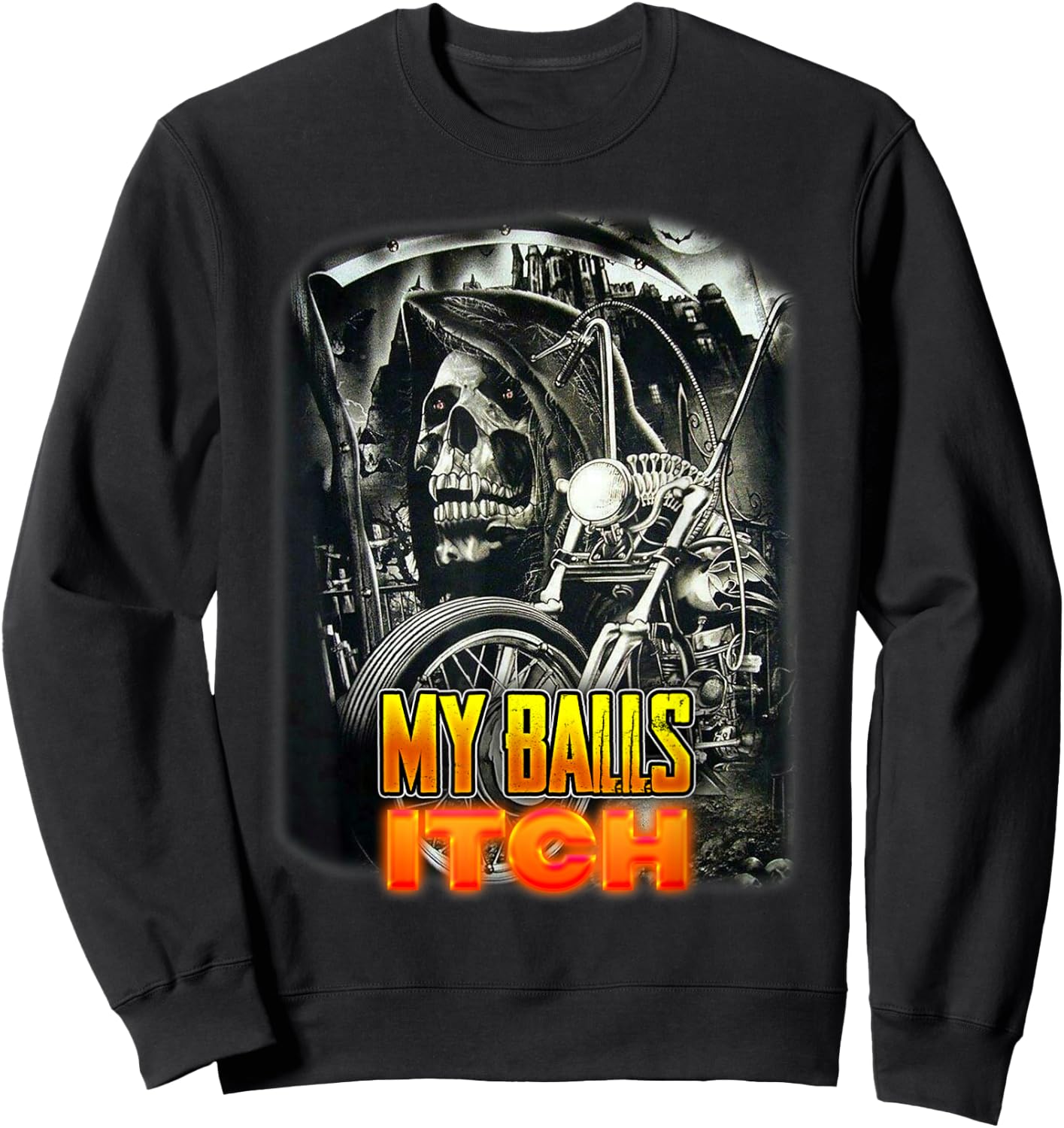 My Balls Itch Grim Reaper Death Skeleton Motorcycle Sweatshirt - Sweatshirt | Black