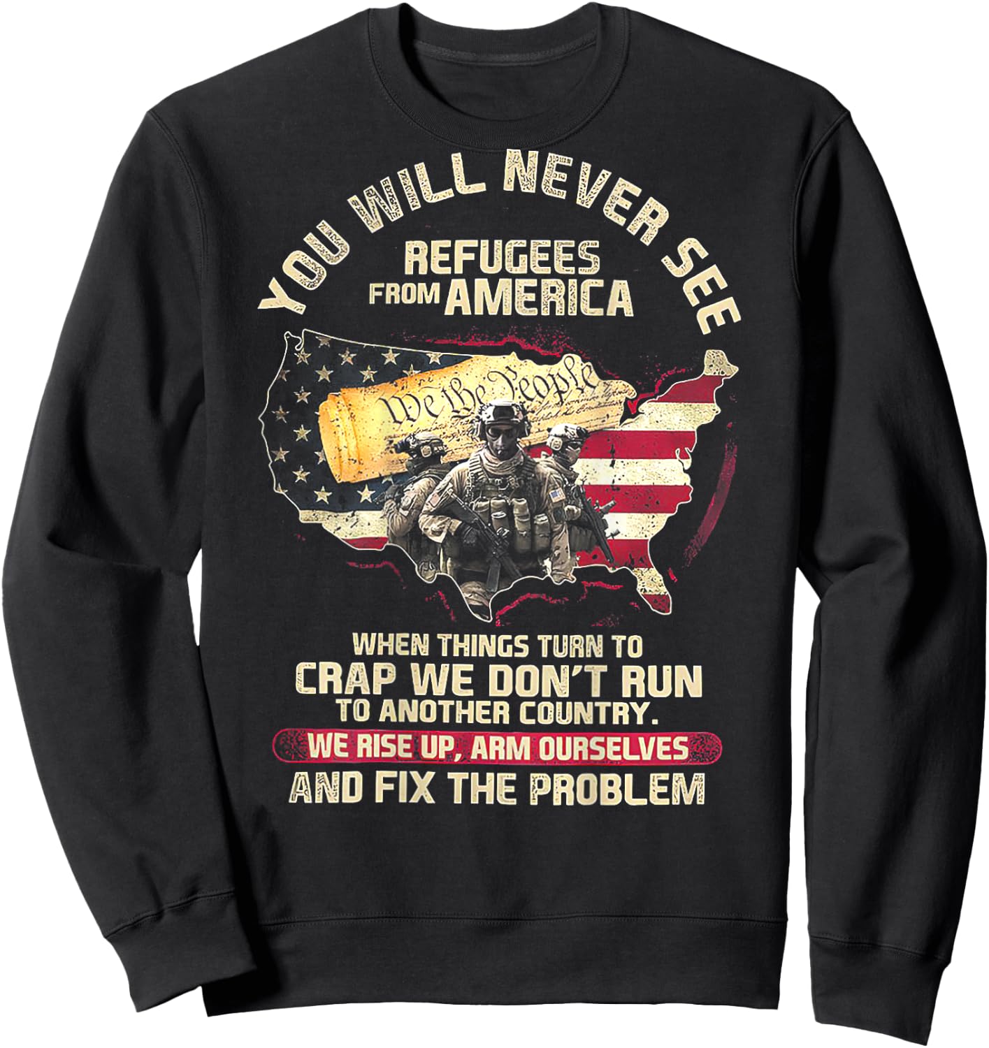 You Will Never See Refugees From America (on back) Sweatshirt - Sweatshirt | Black