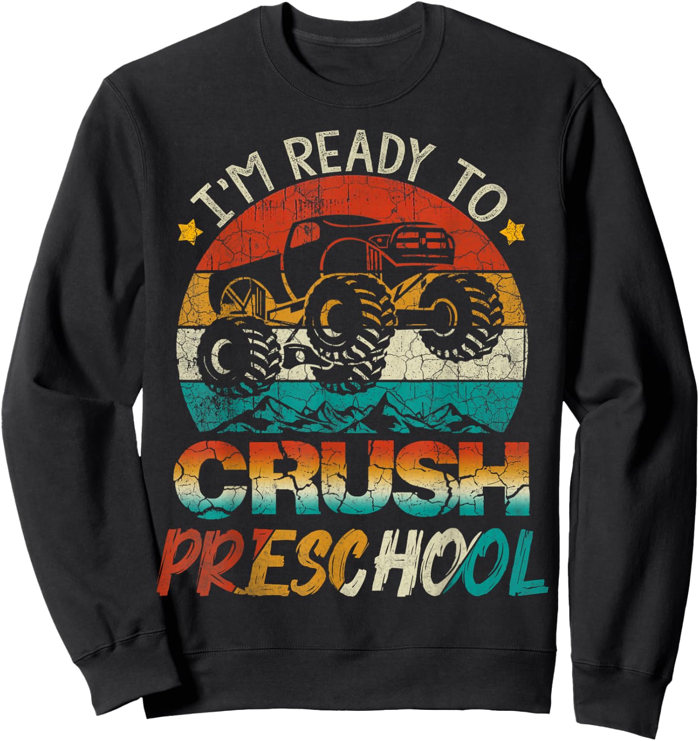 I'm Ready To Crush Preschool Monster Truck Vintage Boys Gift Sweatshirt - Sweatshirt | Black