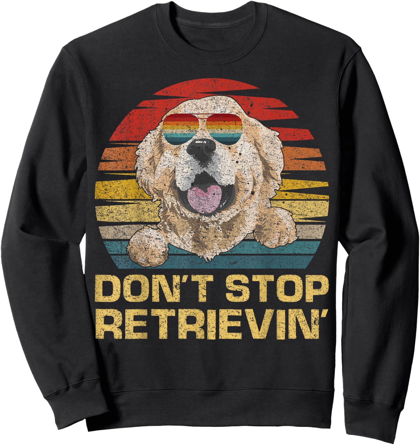 Don't Stop Retrieving Retro Vintage Golden Retriever Dog Sweatshirt - Sweatshirt | Black