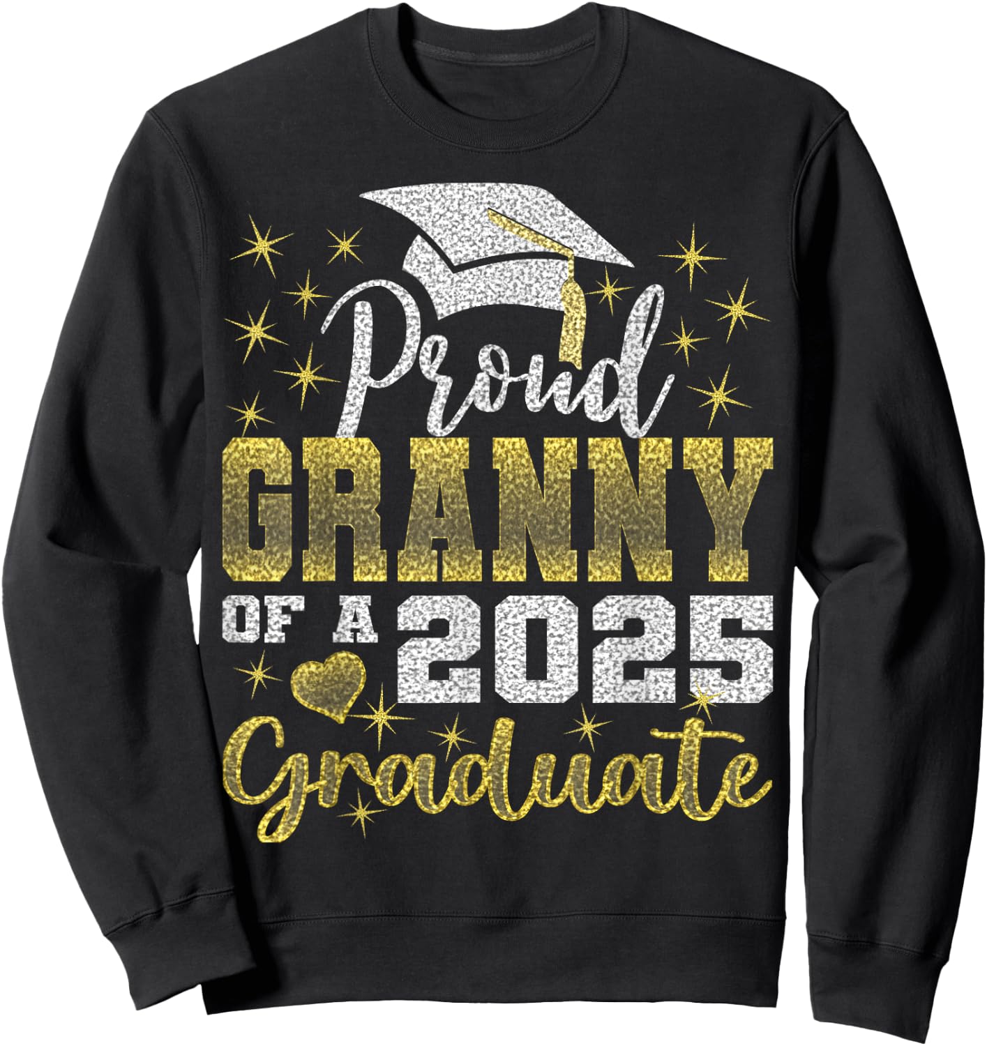 Super Proud Granny of 2025 Graduate Awesome Family College Sweatshirt - Sweatshirt | Black