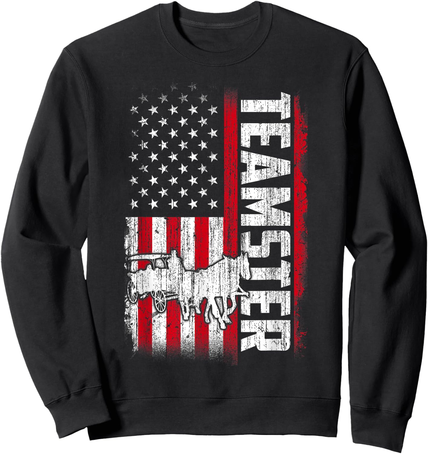 Teamster American Flag Funny Quotes Sayings Sweatshirt - Sweatshirt | Black