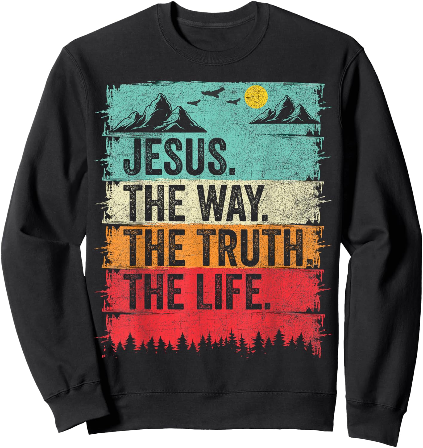 Jesus The Way Truth Life Women Men Kids Christian Worship Sweatshirt - Sweatshirt | Black