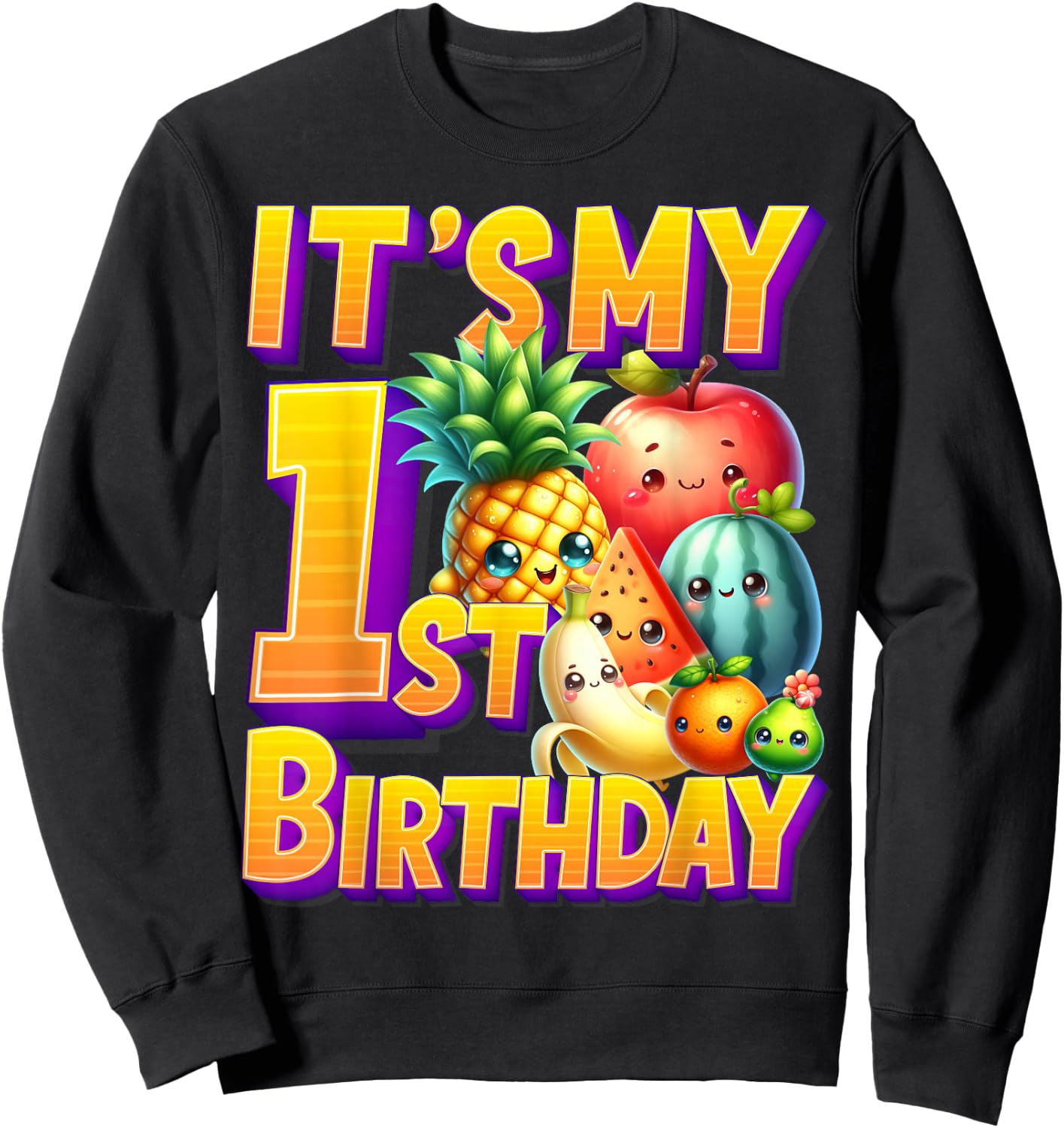 Fruit Birthday 1 Year Old Boy Girl Its My 1st Birthday Fruit Sweatshirt - Sweatshirt | Black