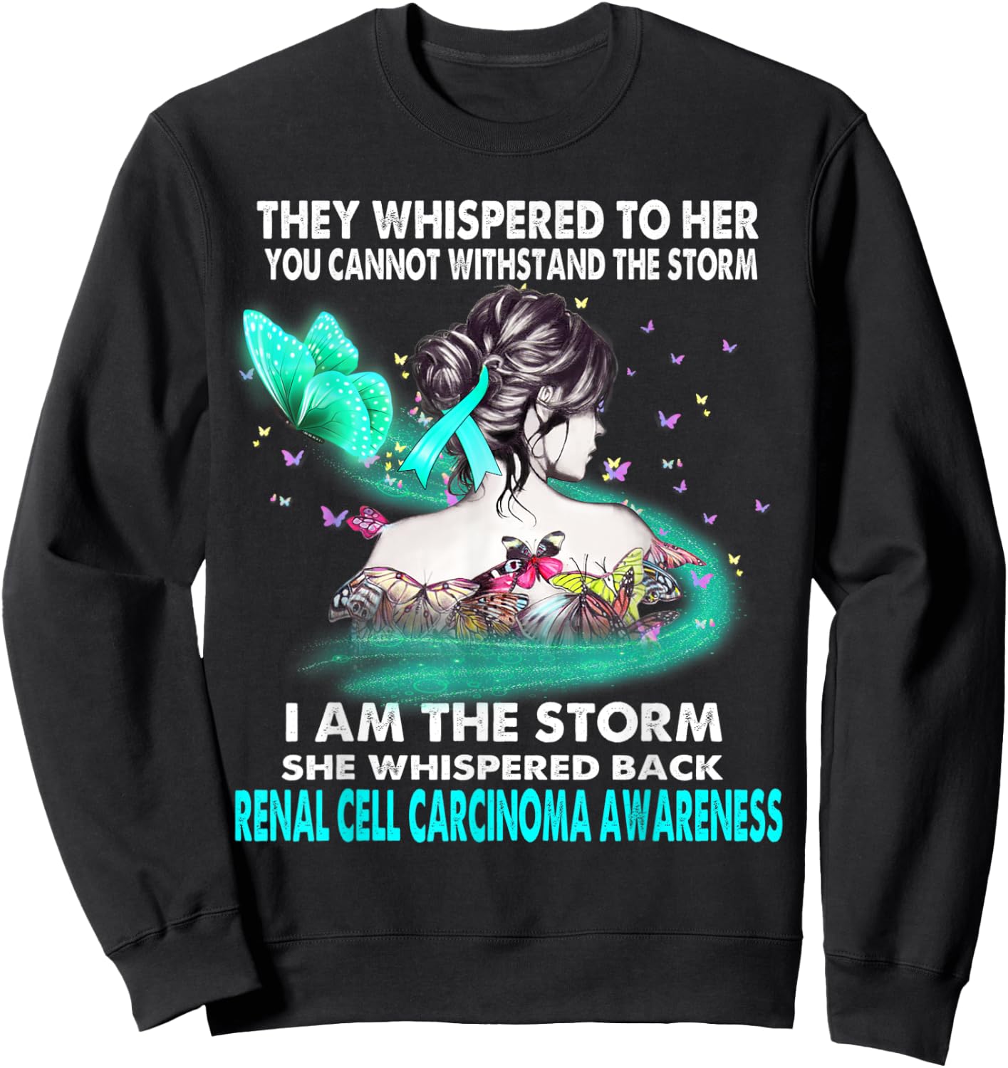 I Am The Storm Renal Cell Carcinoma Awareness Sweatshirt - Sweatshirt | Black