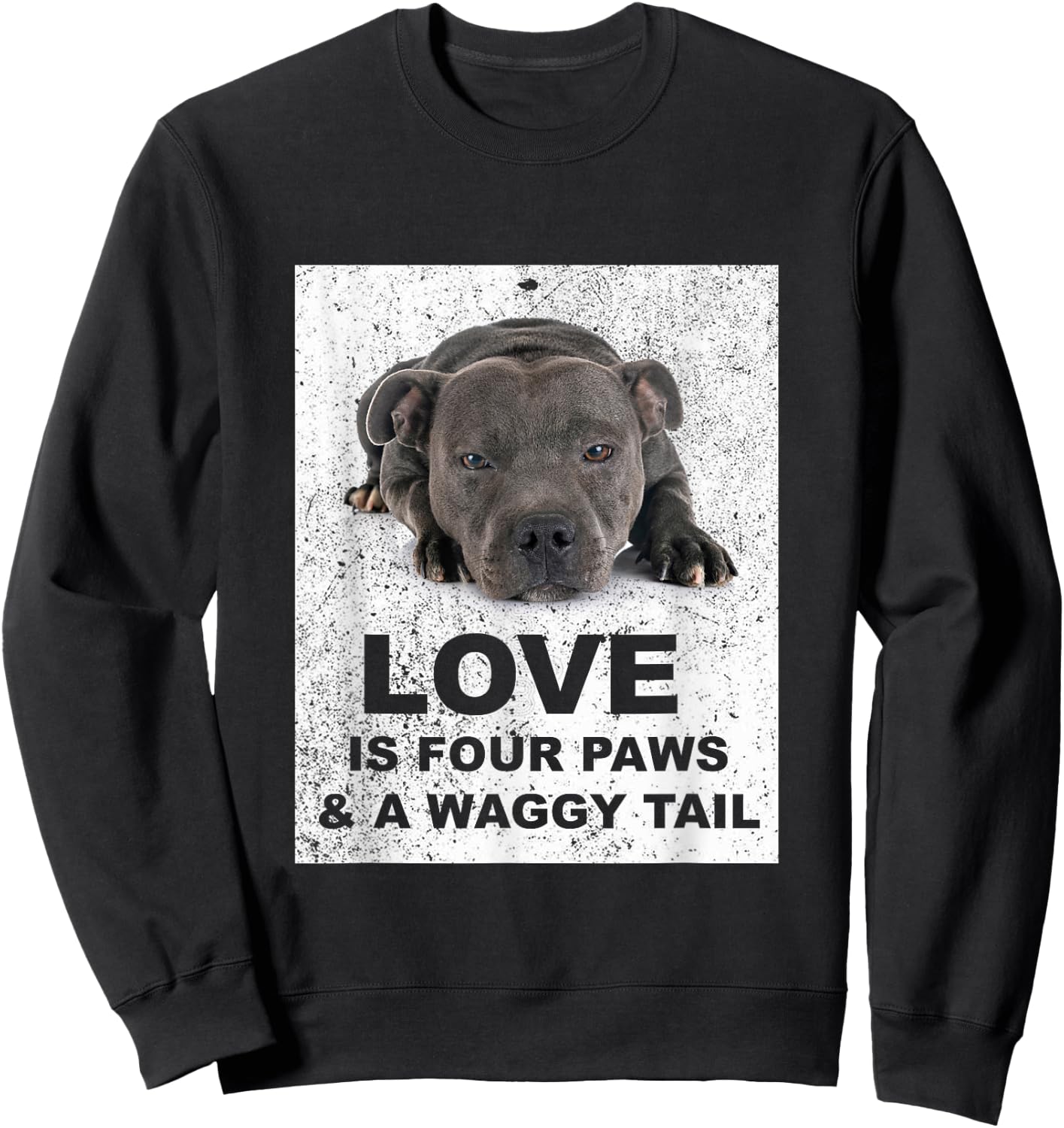 Love is 4 paws & waggy tail Blue Staffordshire Bull Terrier Sweatshirt - Sweatshirt | Black