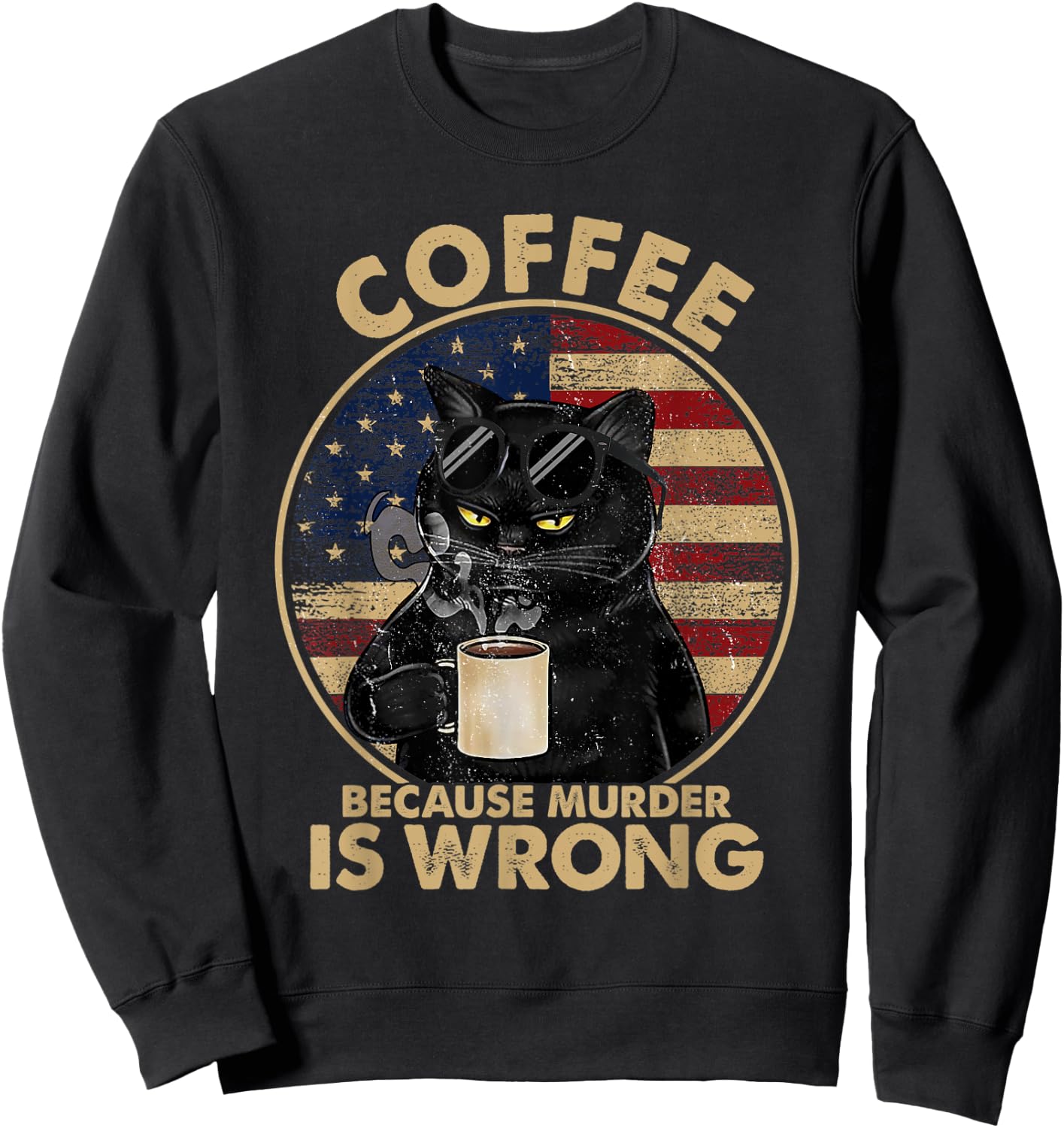 Funny Black Cat Drinks Coffee Because Murder Is Wrong Women Sweatshirt - Sweatshirt | Black