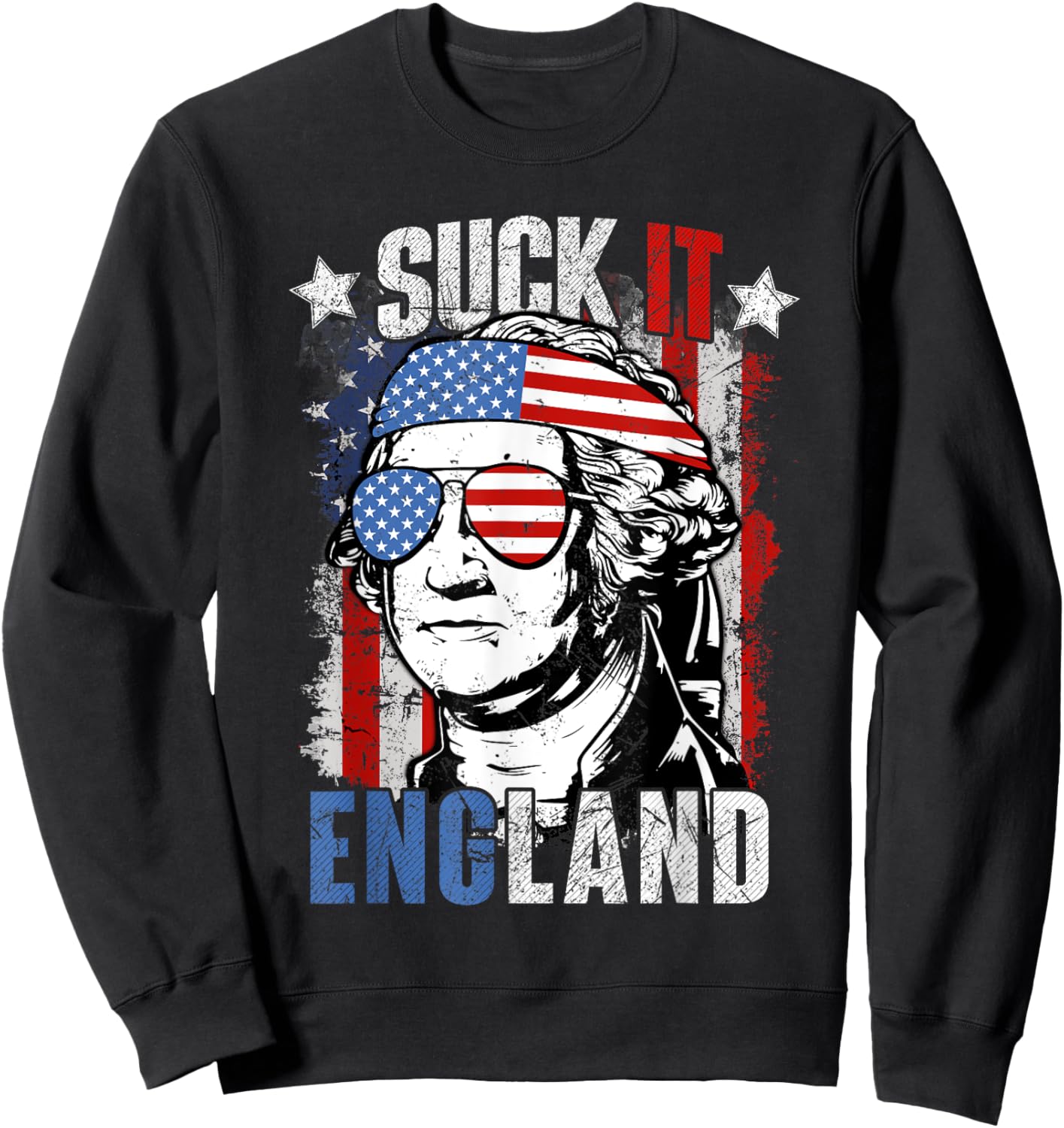 Suck It England American Flag Freedom Patriotic 4th Of July Sweatshirt - Sweatshirt | Black