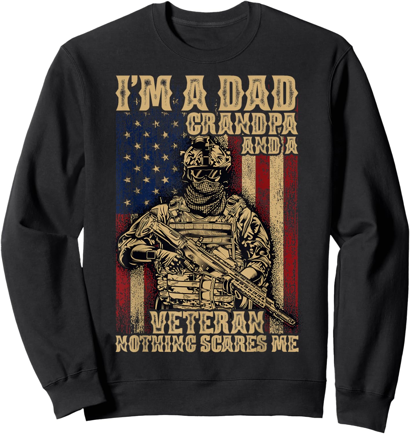 4th of July | USA Flag | I'm a Dad Grandpa and a Veteran Sweatshirt - Sweatshirt | Black