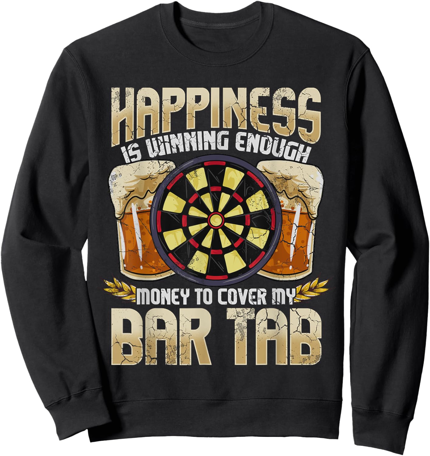 Darts Dart League Team Bar Tab Funny Humor Sayings Quotes Sweatshirt - Sweatshirt | Black