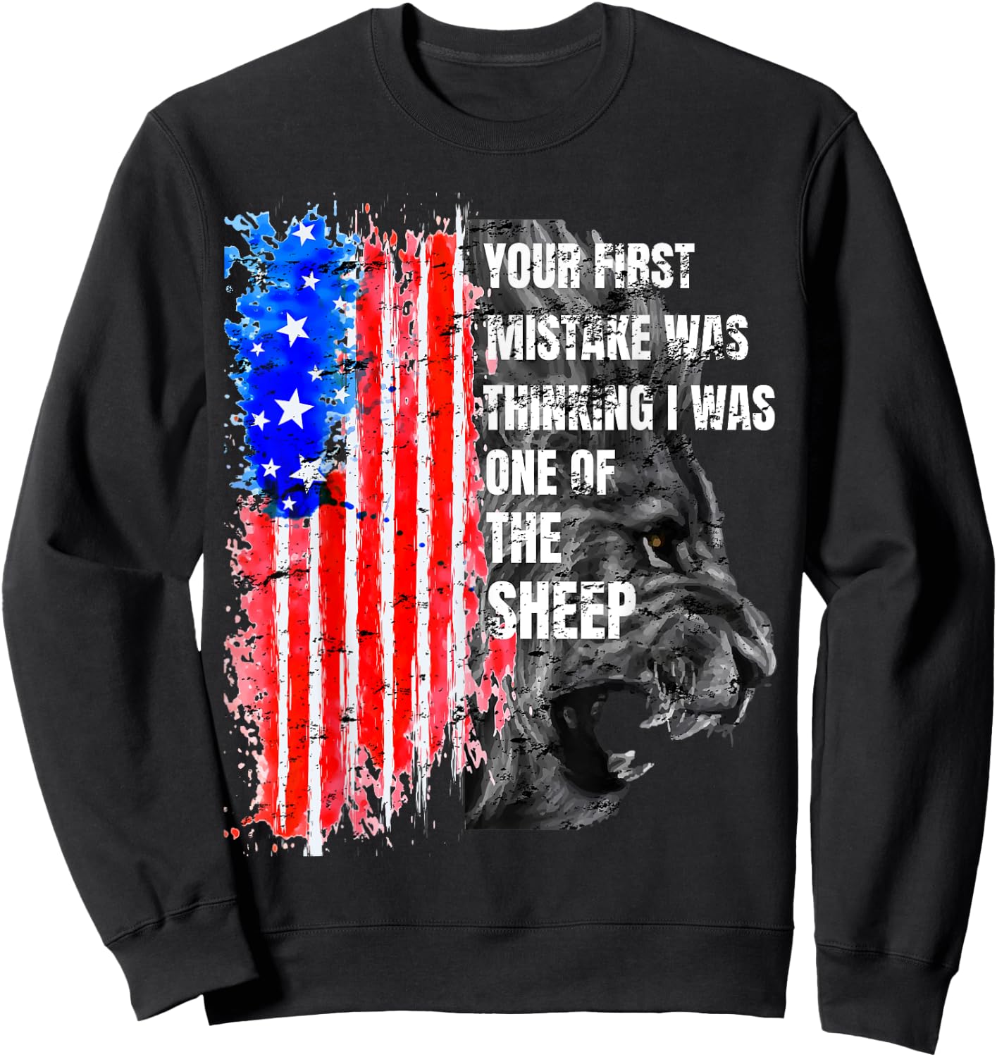 Lion Your first Mistake was thinking i was one of the Sheep Sweatshirt - Sweatshirt | Black