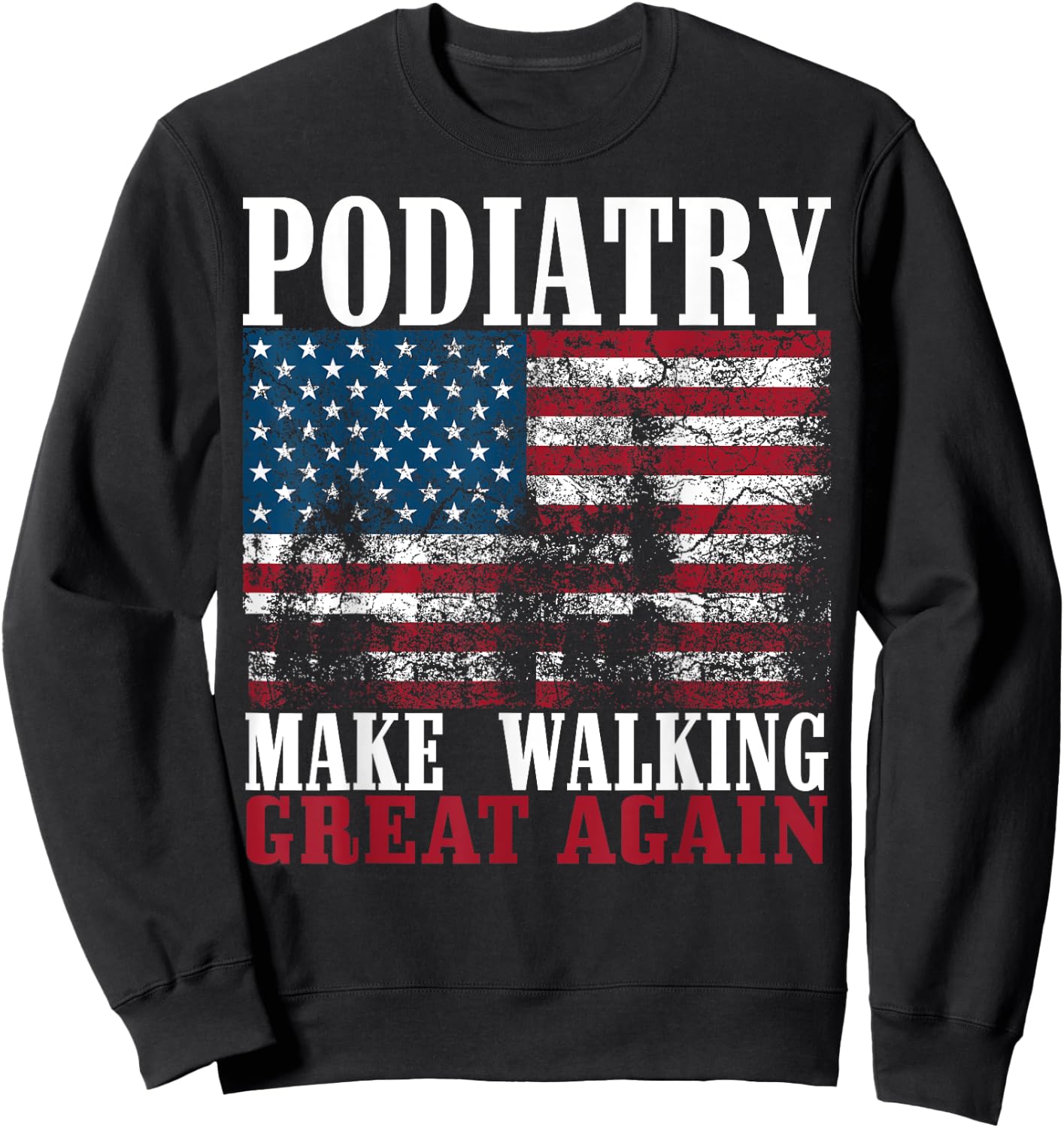 Funny Podiatrist Gift Cool Podiatry American Flag Doctors Girls Kids Men Sweatshirt - Sweatshirt | Black