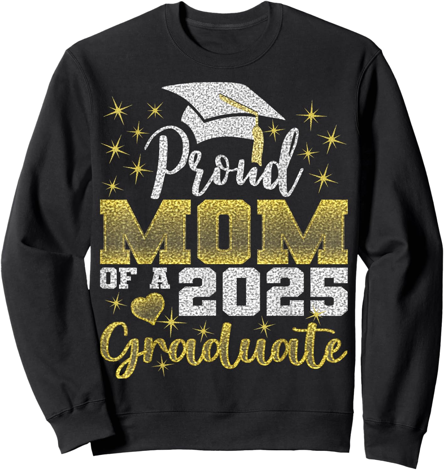 Super Proud Mom of 2025 Graduate Awesome Family College Sweatshirt - Sweatshirt | Black