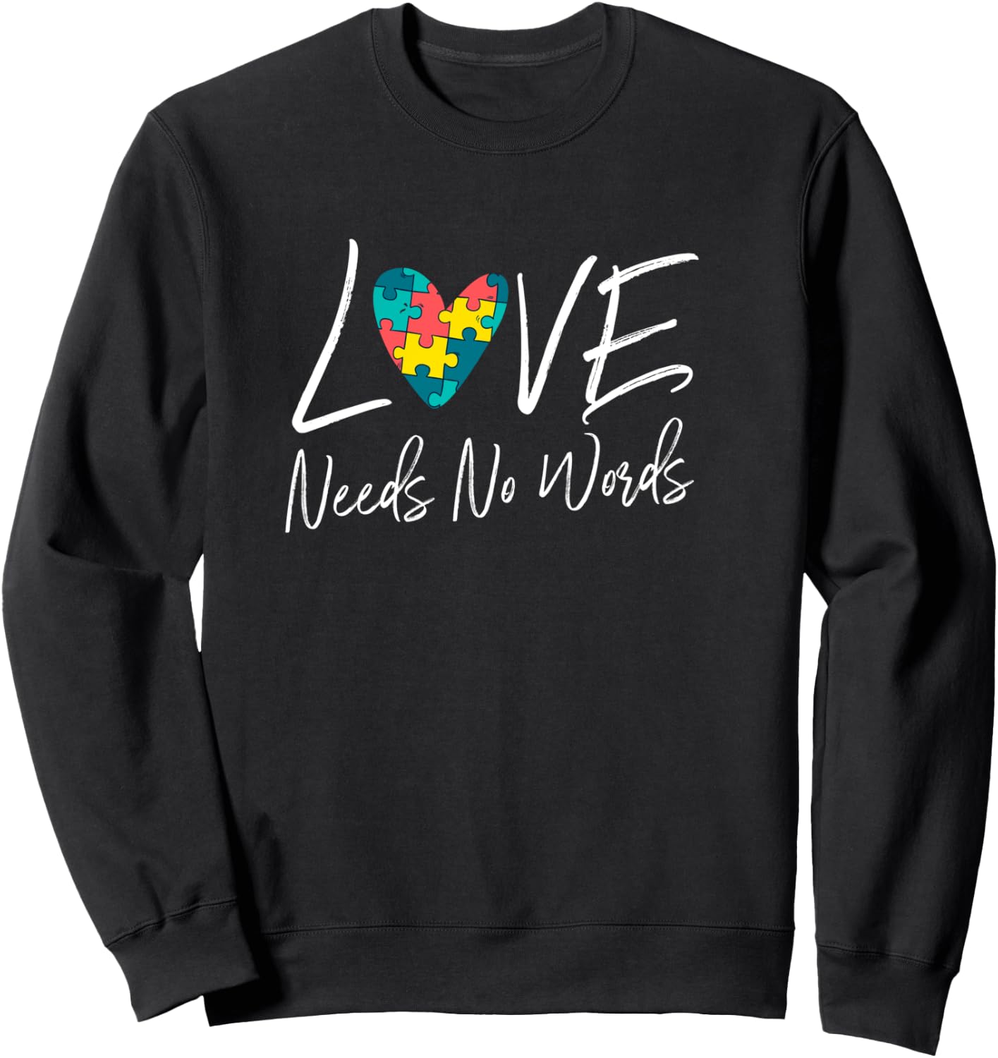 Love Needs No Words Support Autism Awareness Puzzle Gift Sweatshirt - Sweatshirt | Black