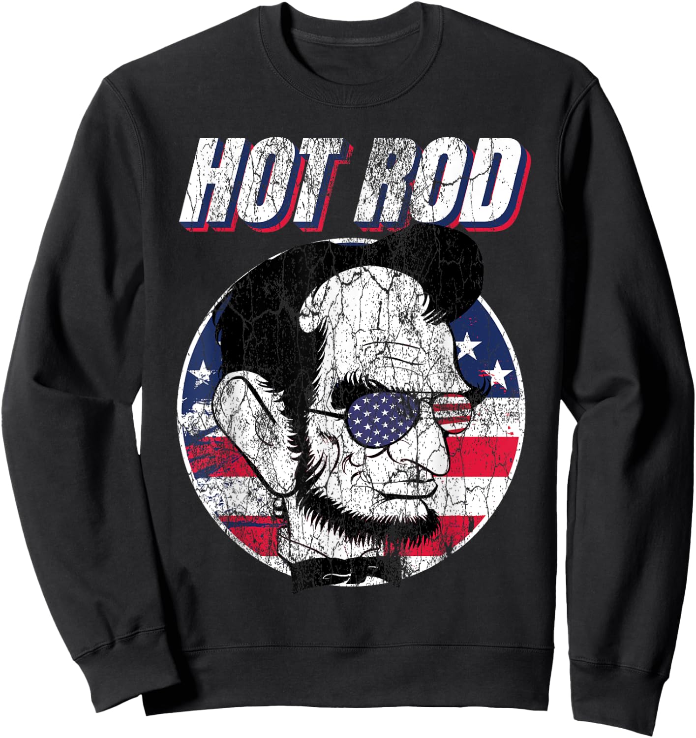 Hot Rod Abraham Lincoln Presidents Funny Muscle Car Vintage Sweatshirt - Sweatshirt | Black