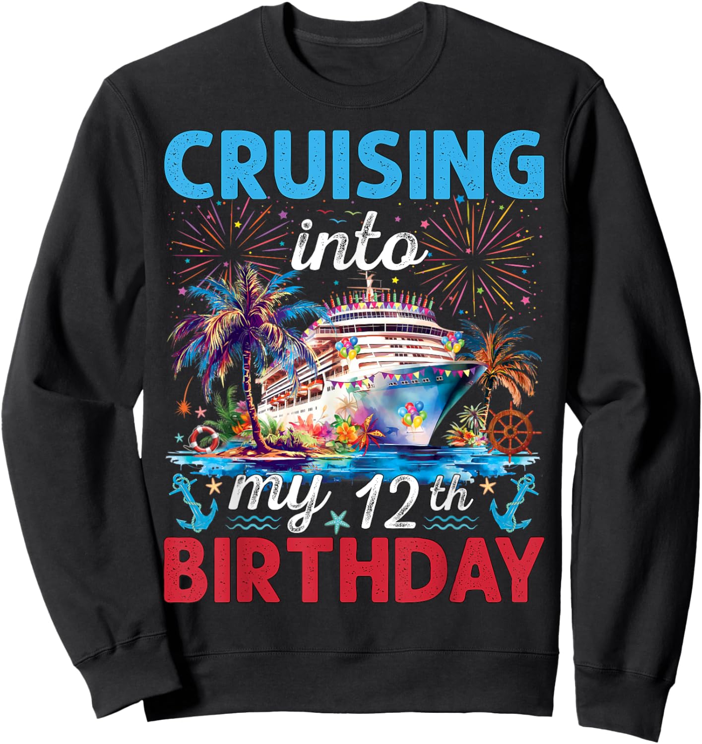 Cruising Into My 12th Birthday Cruise 12 Year Old Birthday Sweatshirt - Sweatshirt | Black
