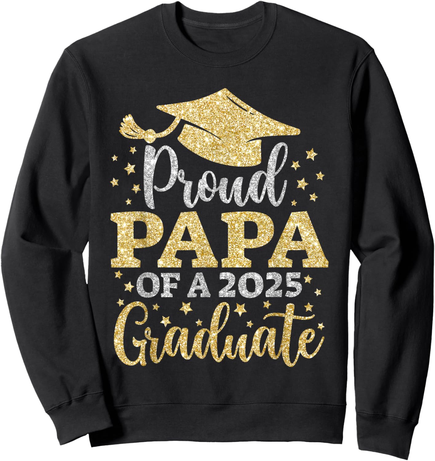 Papa Senior 2025 Proud Papa of A Class of 2025 Graduate Sweatshirt - Sweatshirt | Black