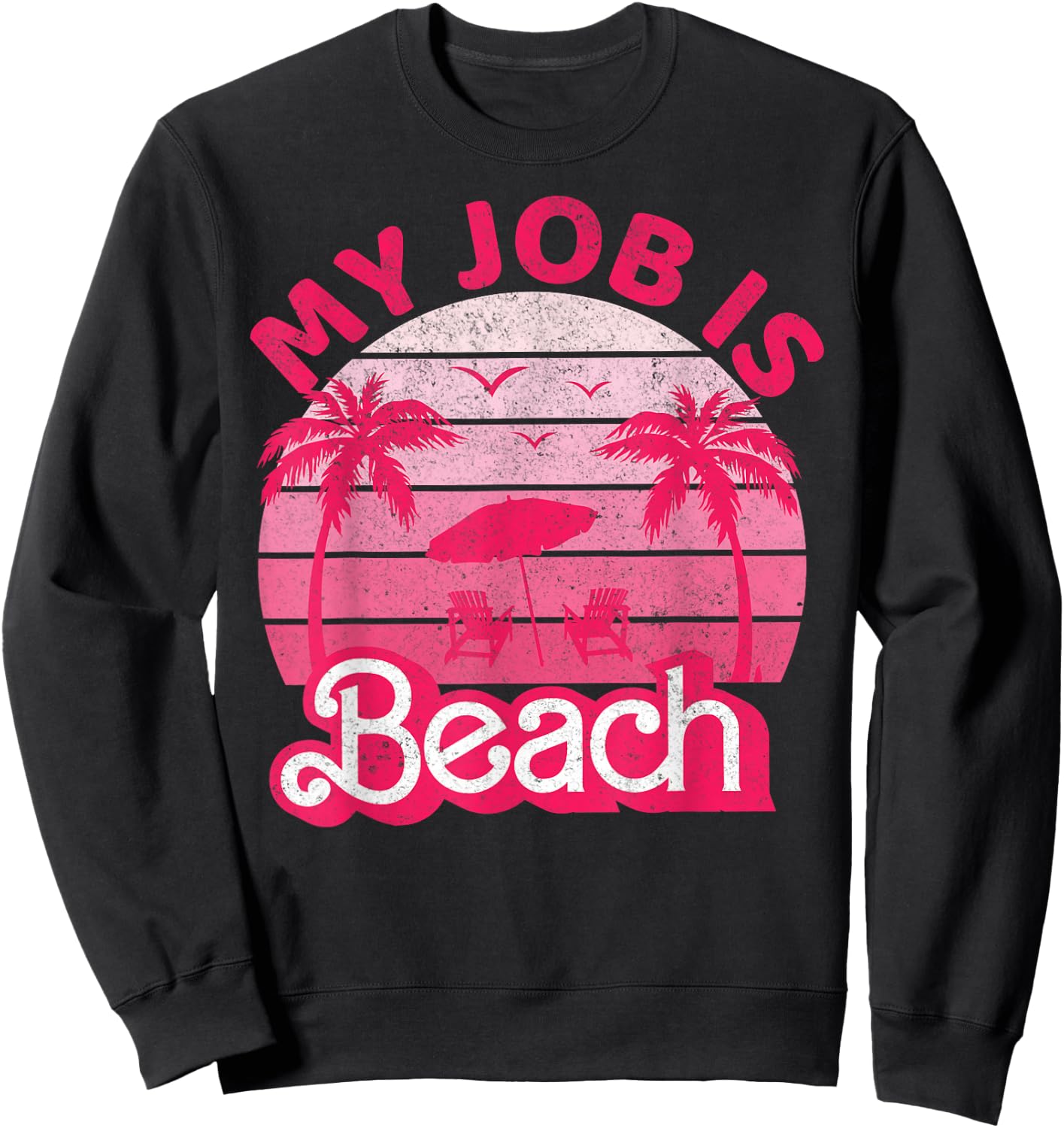 My Job Is Beach Retro Vintage Funny Gift Beach Jobs Women Sweatshirt - Sweatshirt | Black