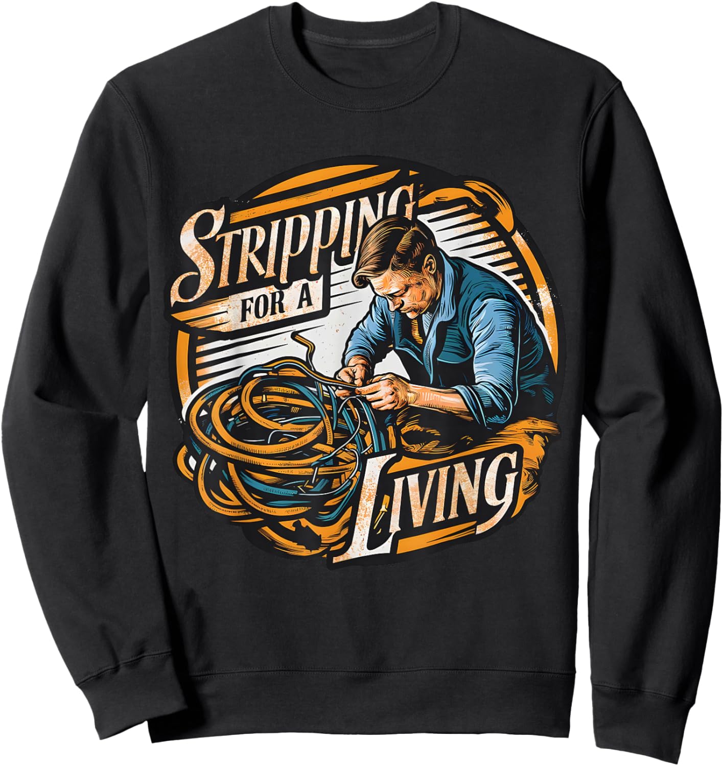 Stripping for a Living Funny Electrician Father's Day Retro Sweatshirt - Sweatshirt | Black