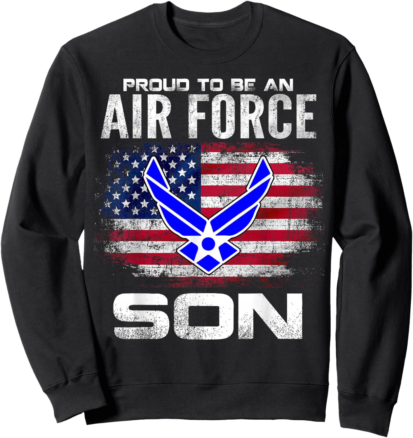 Proud To Be An Air Force Son With American Flag Gift Sweatshirt - Sweatshirt | Black