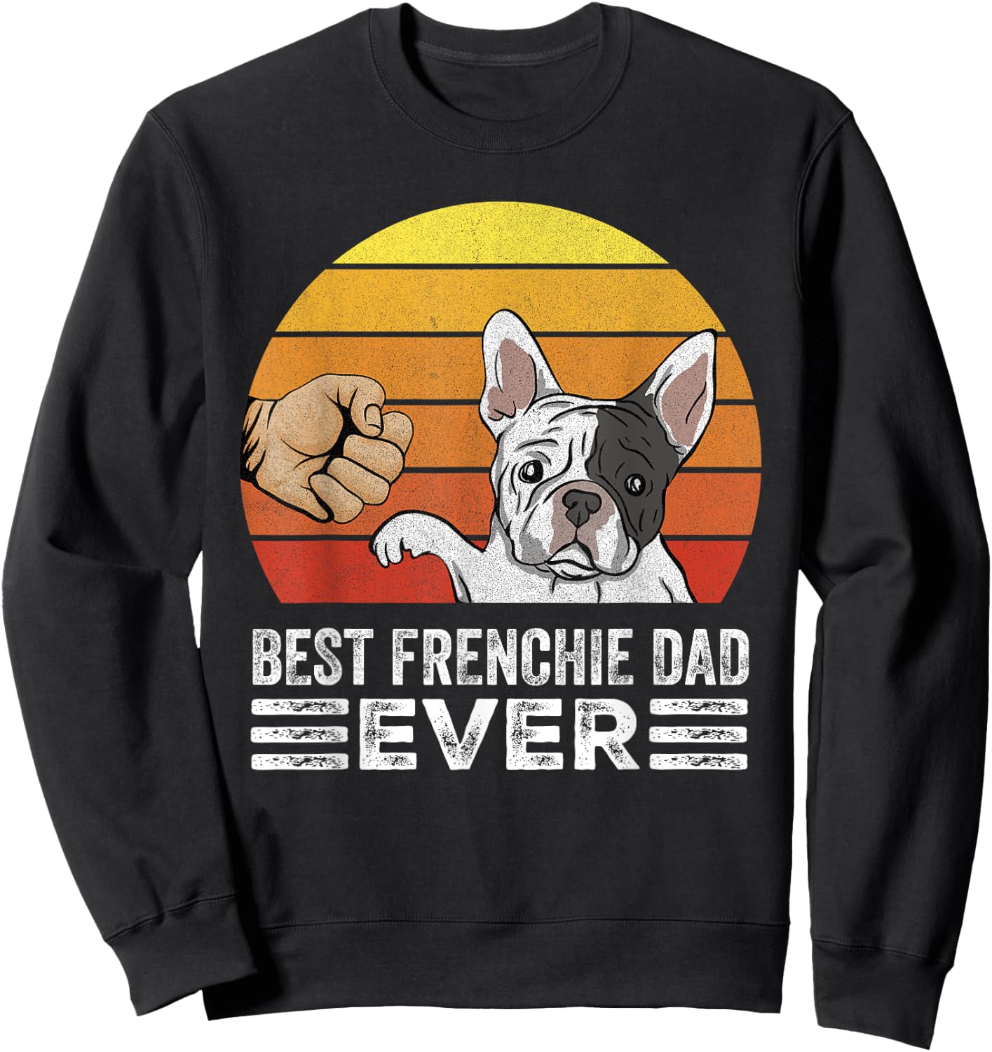 Retro Best Frenchie Dad Ever Shirt Gift Daddy French Bulldog Sweatshirt - Sweatshirt | Black