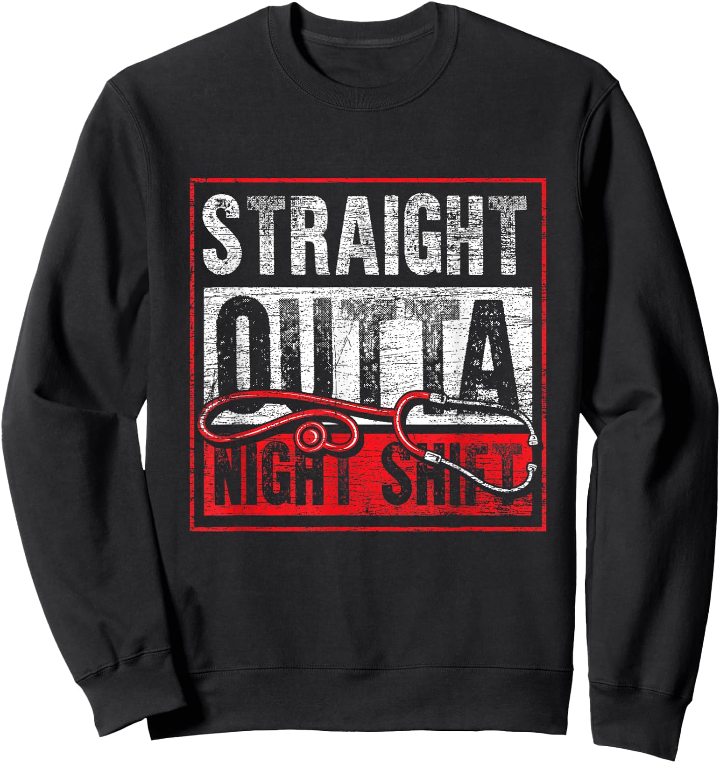 Straight Out of the Night Shift Funny Nurse Sweatshirt - Sweatshirt | Black