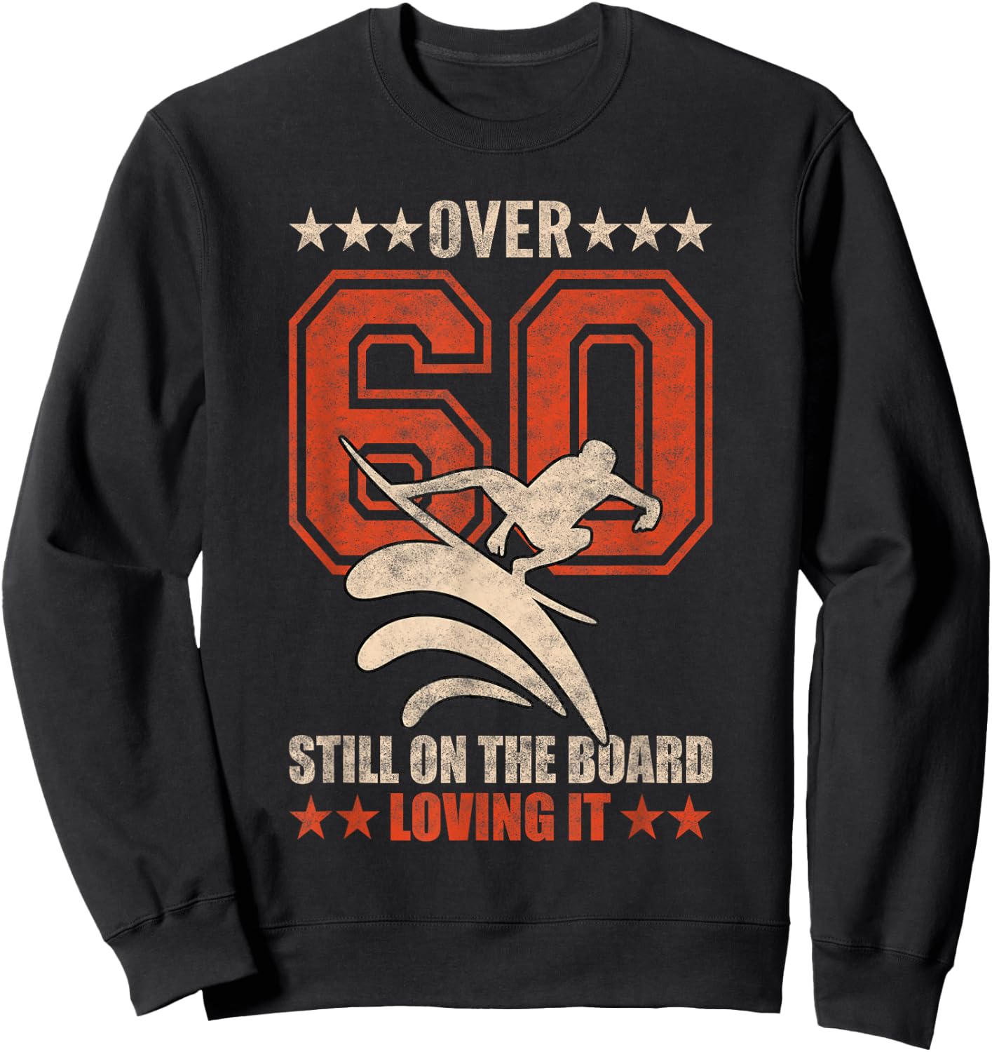 Funny Cool Surfer Dude Surfboard 60 Year Old Surfing Quotes Sweatshirt - Sweatshirt | Black