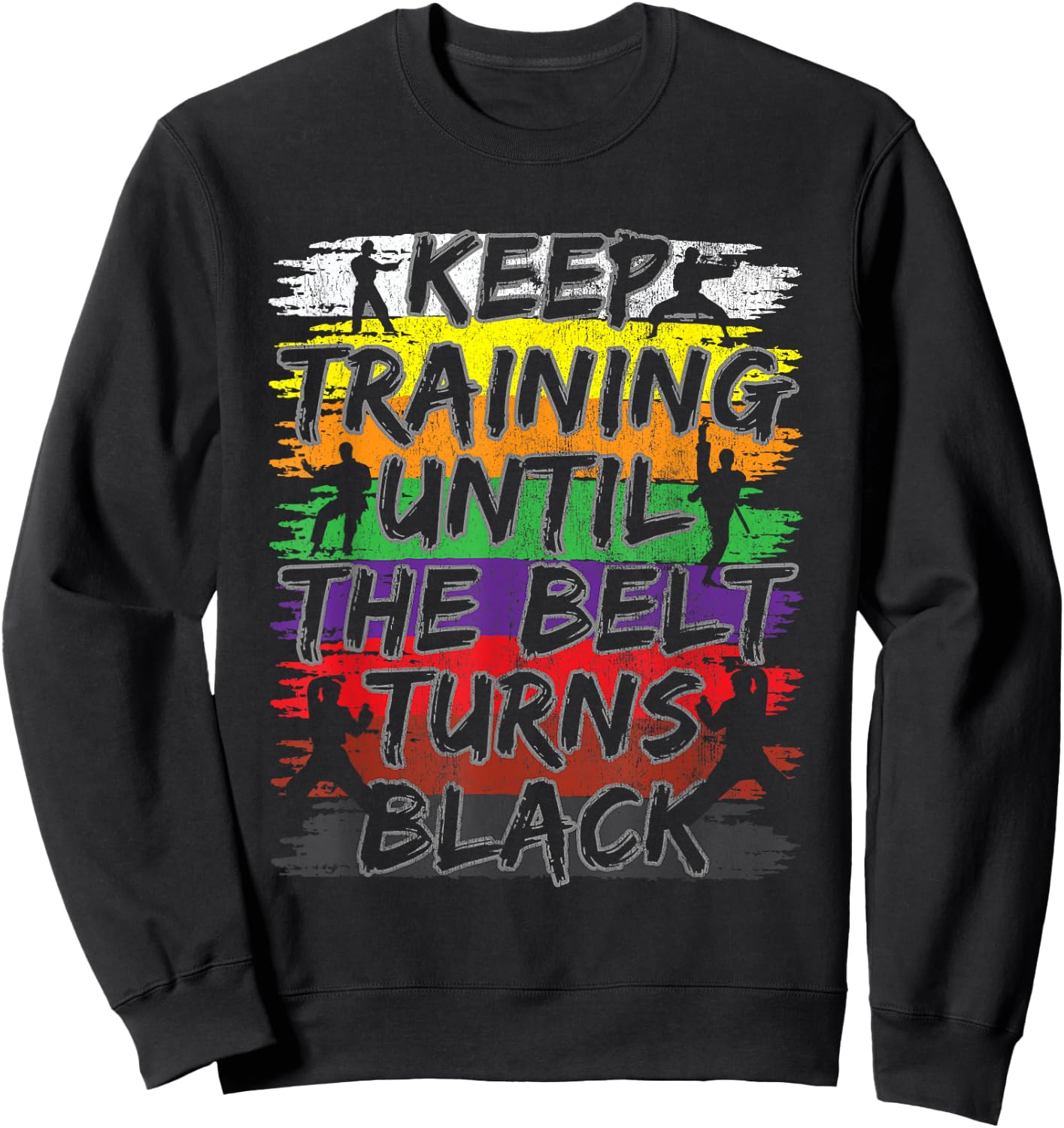 Keep Training Until The Belt Turns Black Karate Gift Short Sleeve Sweatshirt - Sweatshirt | Black
